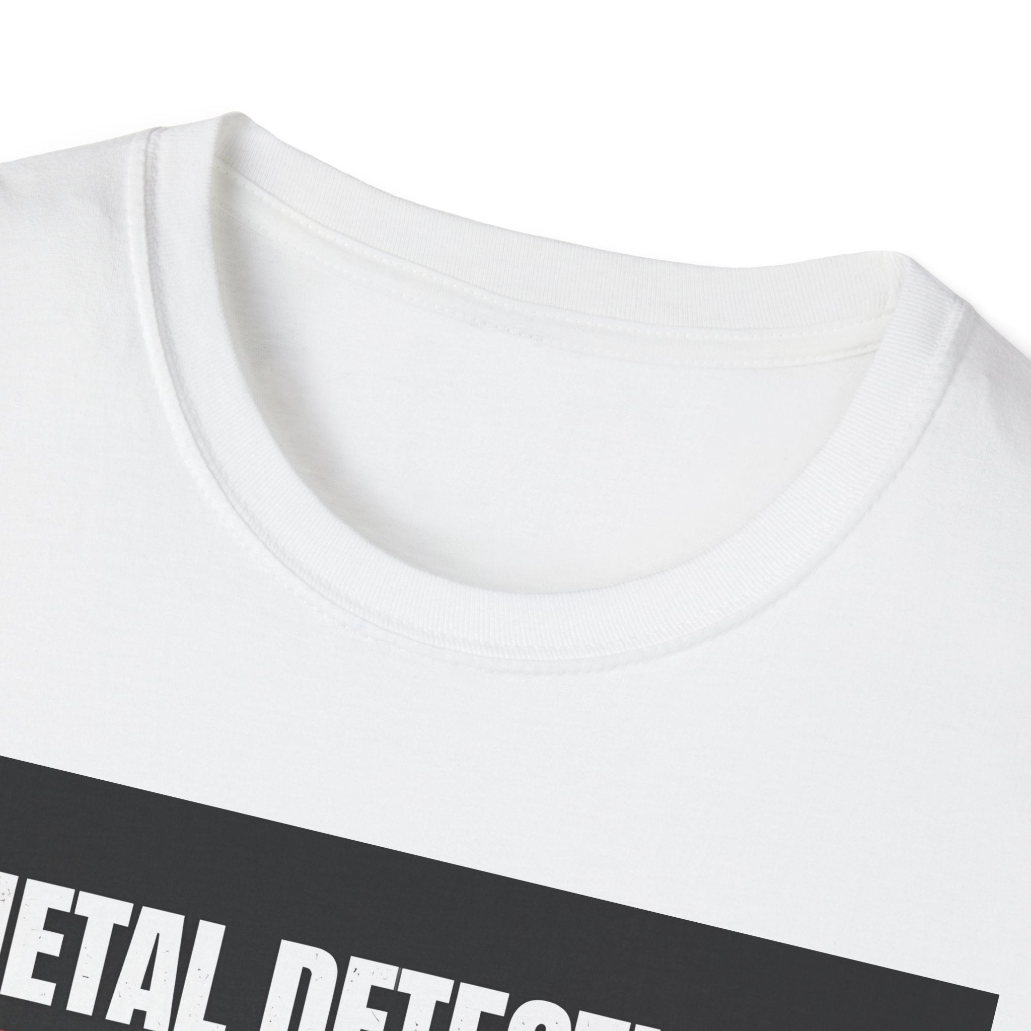 Metal Detecting Unisex T-Shirt, Treasure Hunter Tee, Dirt Hobby Shirt, Outdoor Adventure Top, Gift for Metal Detector Enthusiasts