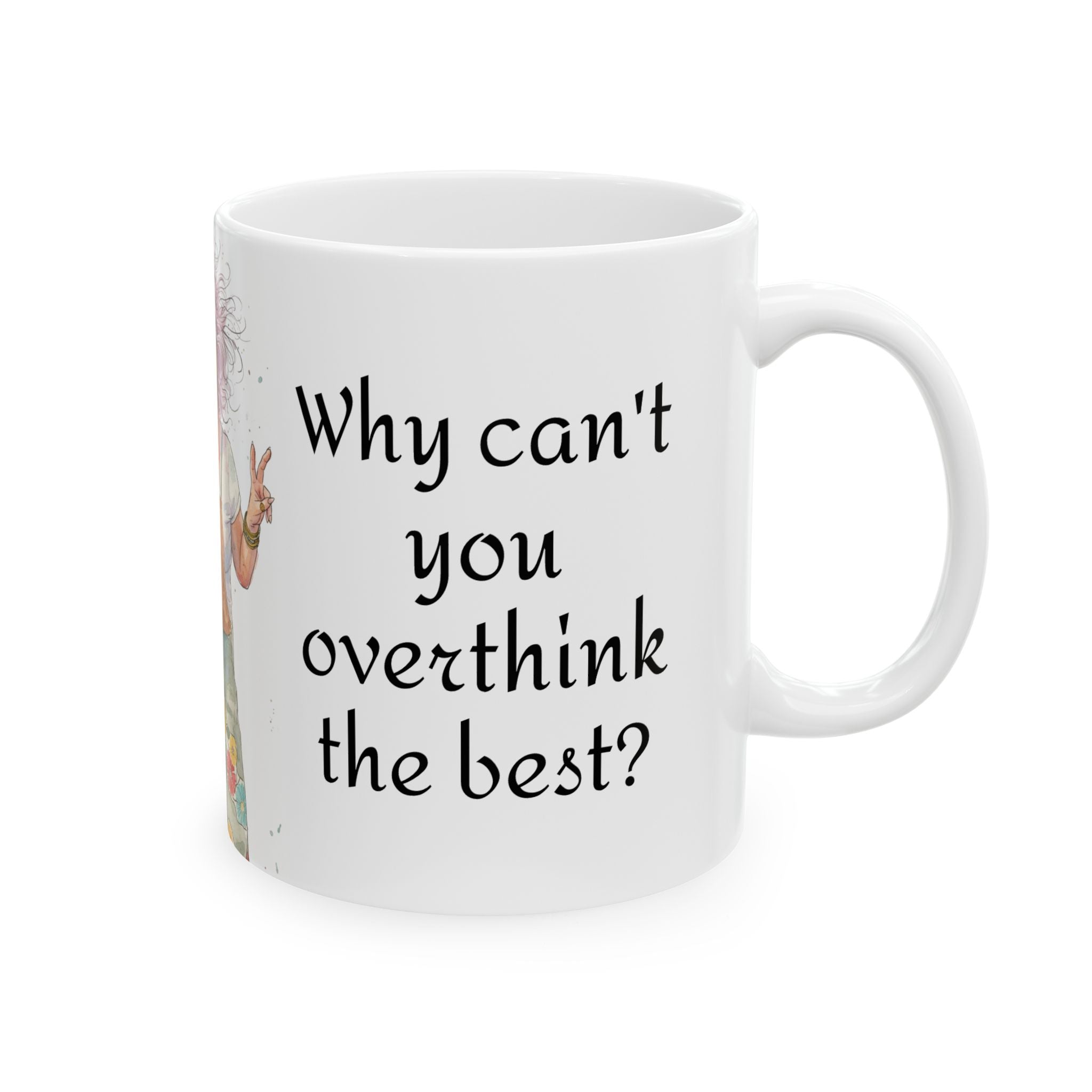 Ceramic Mug — "If You Can Overthink the Worst" Inspirational Overthinker Coffee Mug