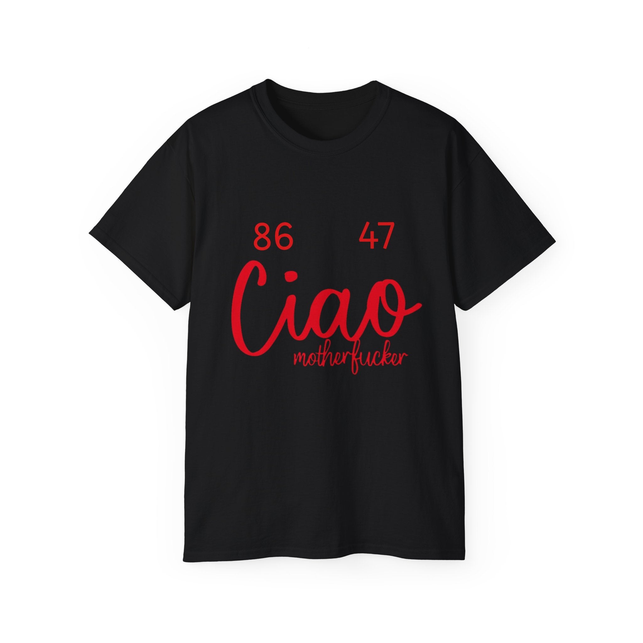 Ciao MotherF Unisex Tee, Graphic Birthday Shirt for Friends, Chill Vibes Apparel, anti-Trump, Casual Shirt