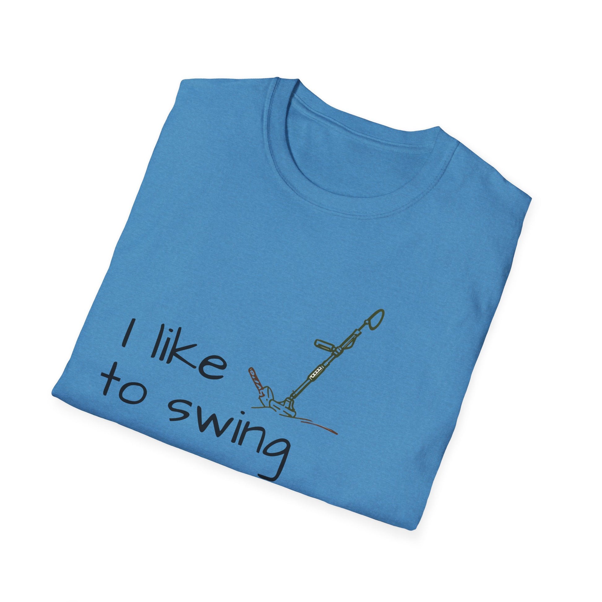 Funny Unisex T-Shirt, I Like to Swing My Thing metal detecting Tee, Gift for Friends, Shirt for Parties, Perfect for treasure hunters