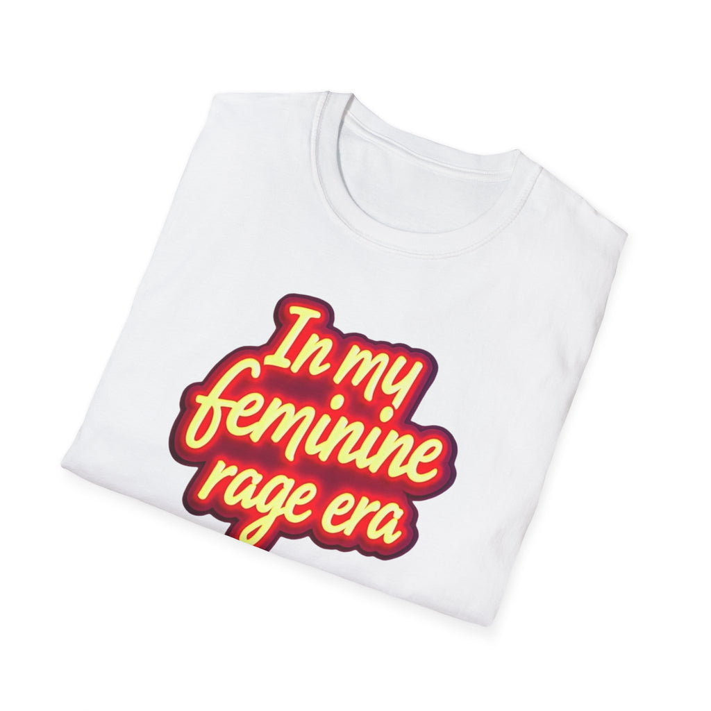 In my Feminine Rage Era Unisex T-Shirt | Softstyle Tee, Empowering Apparel, Womens  Empowerment, Casual Wear, Feminist Gift Anti Trump