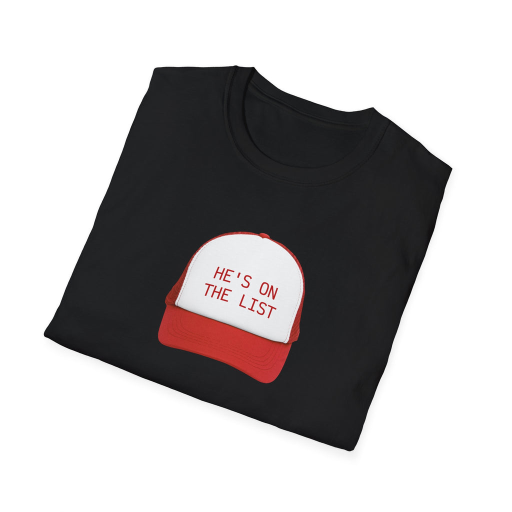 He is on the List. Social Justice Activist Unisex T-Shirt, Anti Trump Gift, Epstein List Tee, Protest Shirt, Political Statement Top