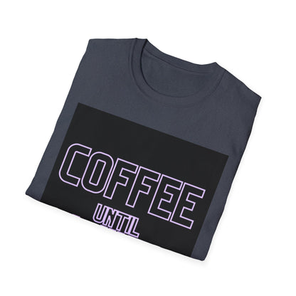 Coffee until wine  Unisex Softstyle T-Shirt