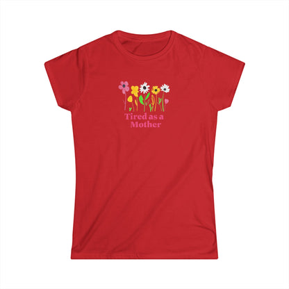 Tired as a Mother Tee, Funny Mothers Day Gift, Mom Life Shirt, Cute Flower Graphic Tee, Comfortable Casual Wear