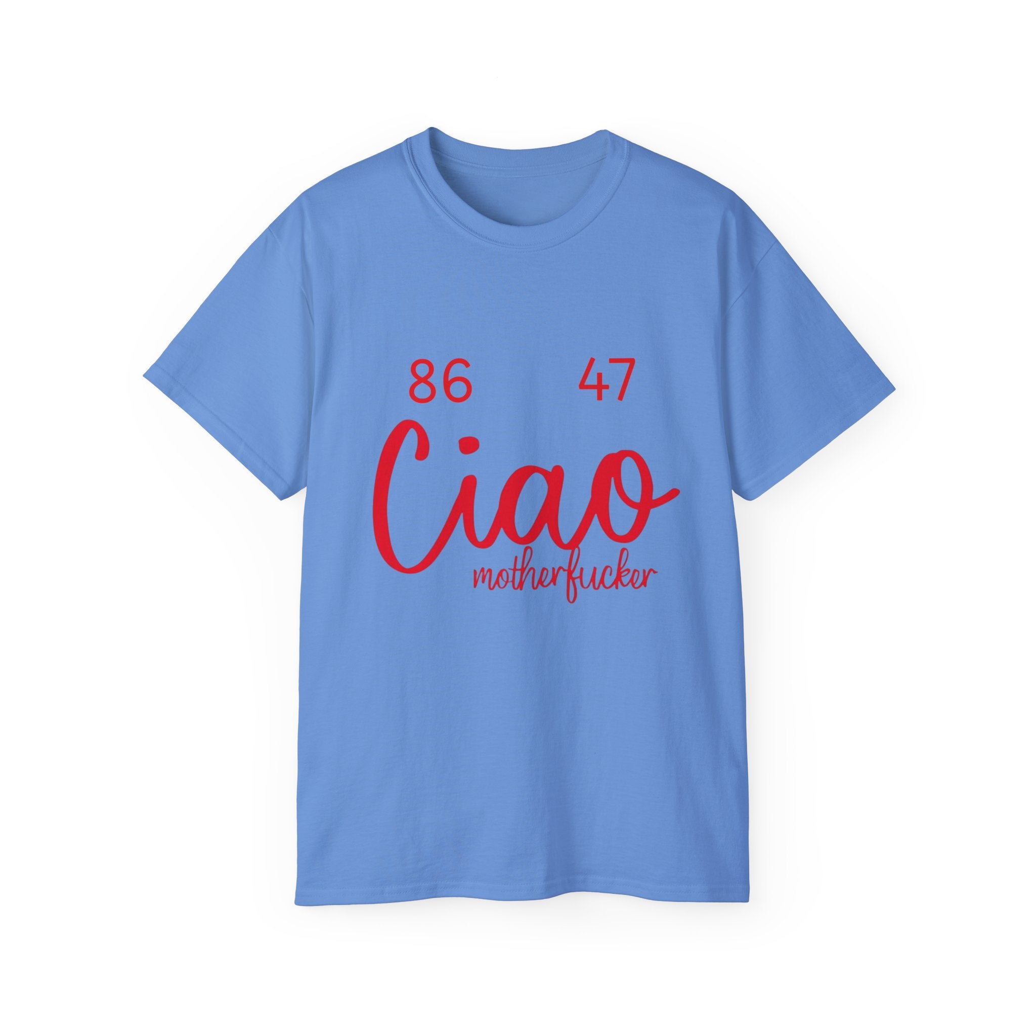 Ciao MotherF Unisex Tee, Graphic Birthday Shirt for Friends, Chill Vibes Apparel, anti-Trump, Casual Shirt