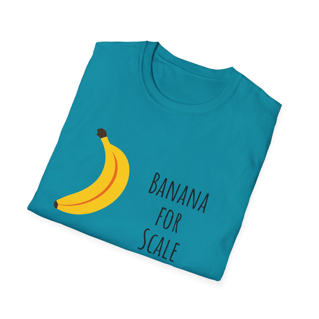 Funny Banana for Scale Unisex T-Shirt, Cute Fruit Gift Tee, Humorous Graphic Shirt, Foodie Clothing, Novelty Apparel