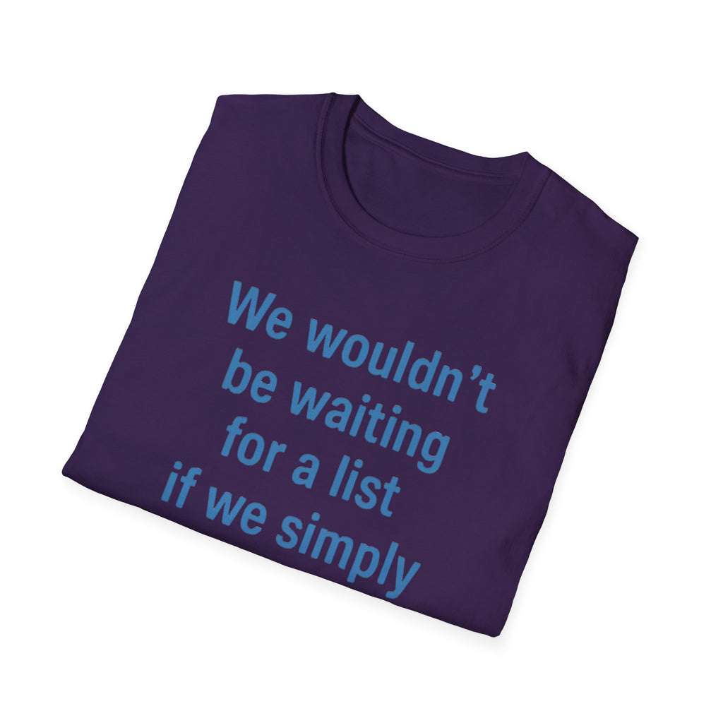 We wouldnt need a list if we believed women. Social Justice Feminist Unisex T-Shirt, Women's Rights Epstein Files Tee, Anti-Trump