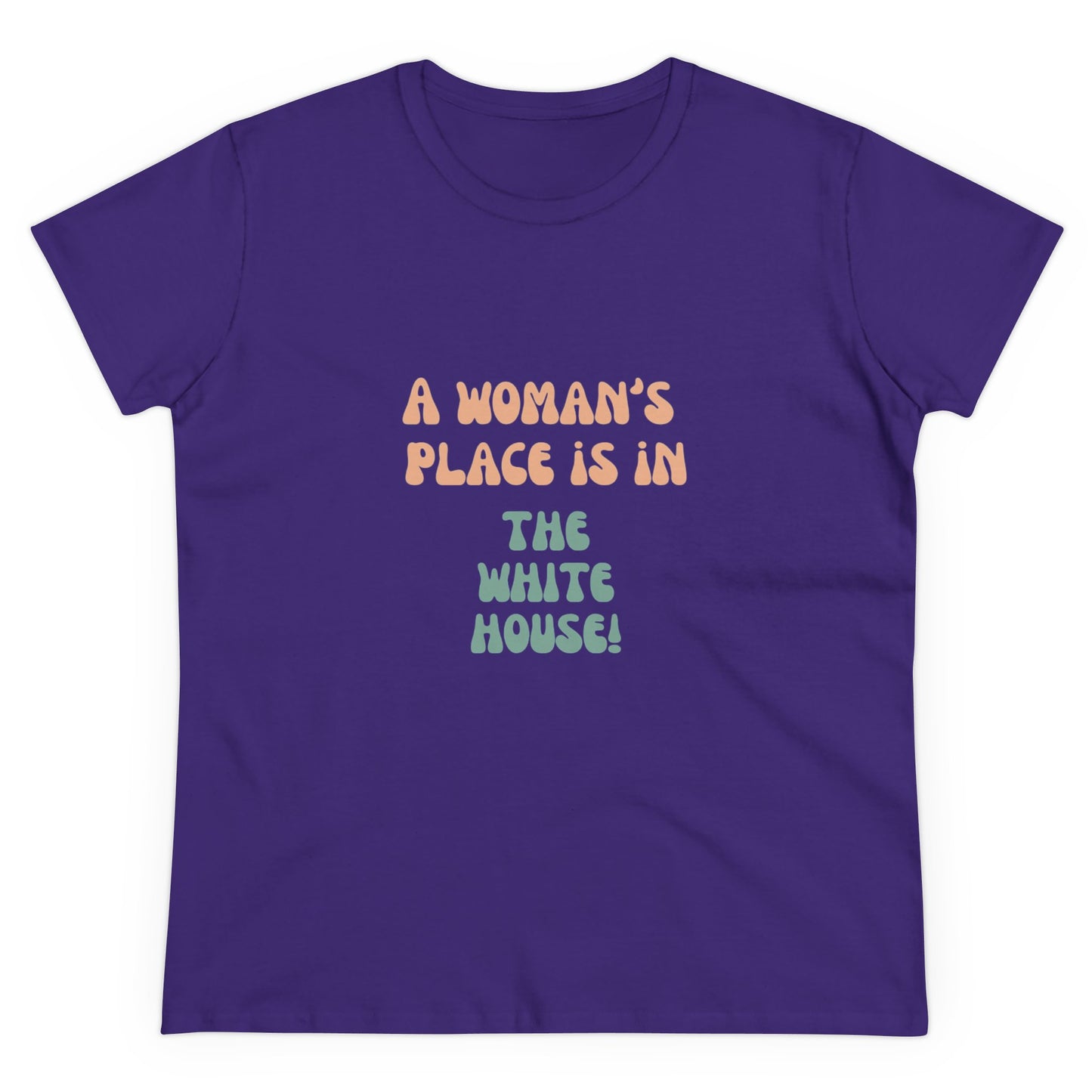 Women's Tee - A Woman's Place is in the White House