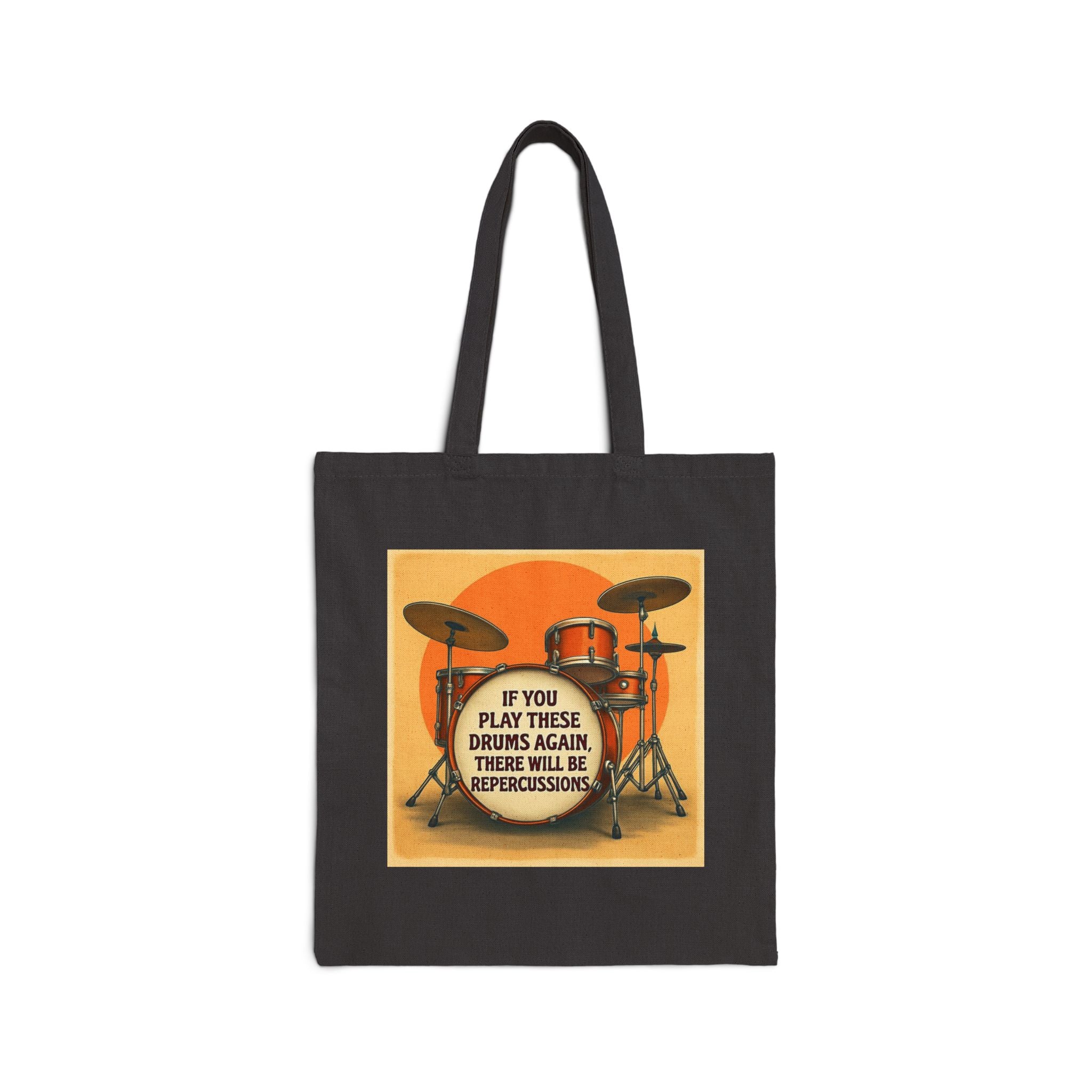 There will be repercussions Drum Themed Cotton Canvas Tote Bag, Music Lover Gift, Eco-Friendly Shopping Bag, Funny Drummer Tote