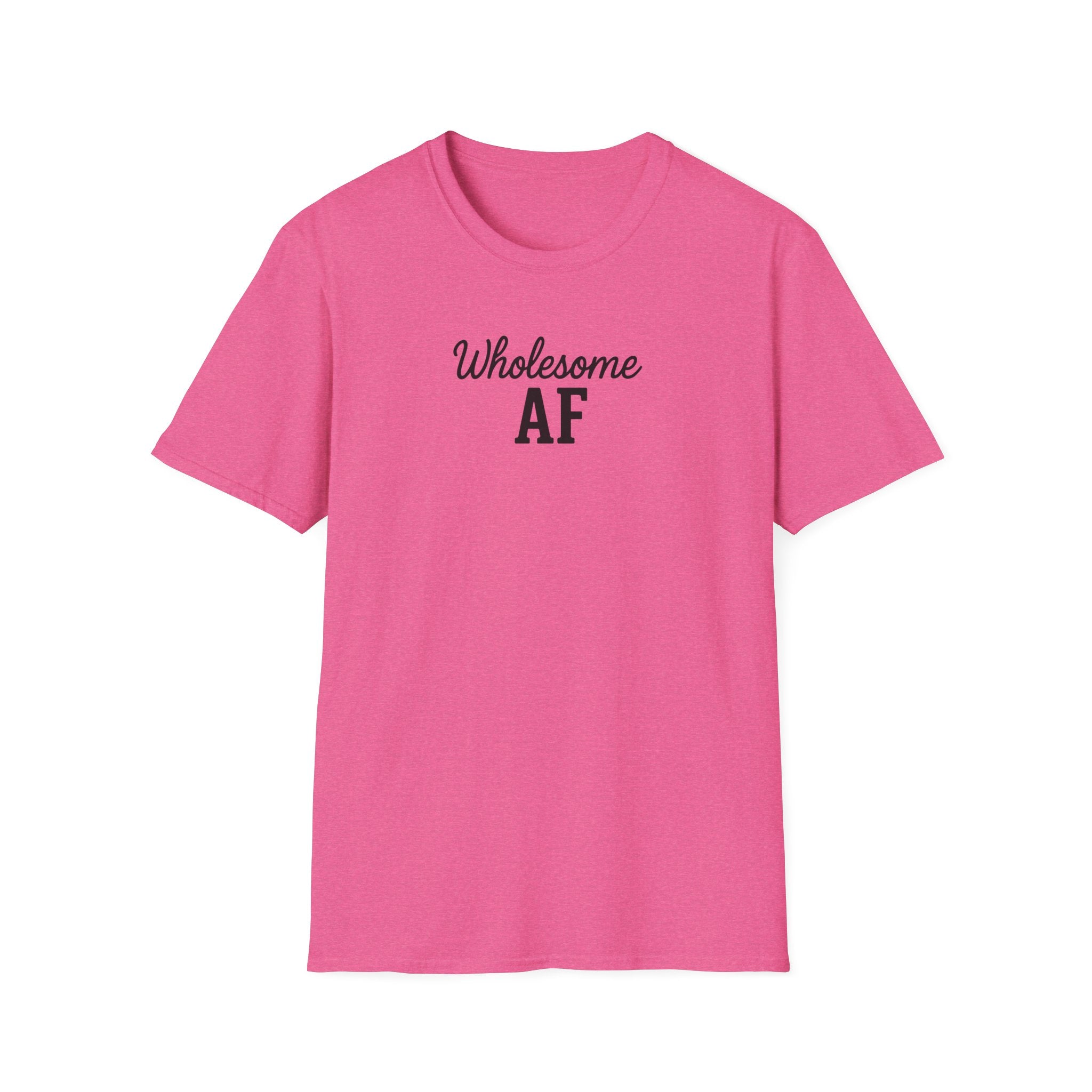 Wholesome AF Unisex T-Shirt, Positive Vibes Tee, Comfortable Graphic Shirt, Men's Women's Casual Top, Funny Quote Apparel
