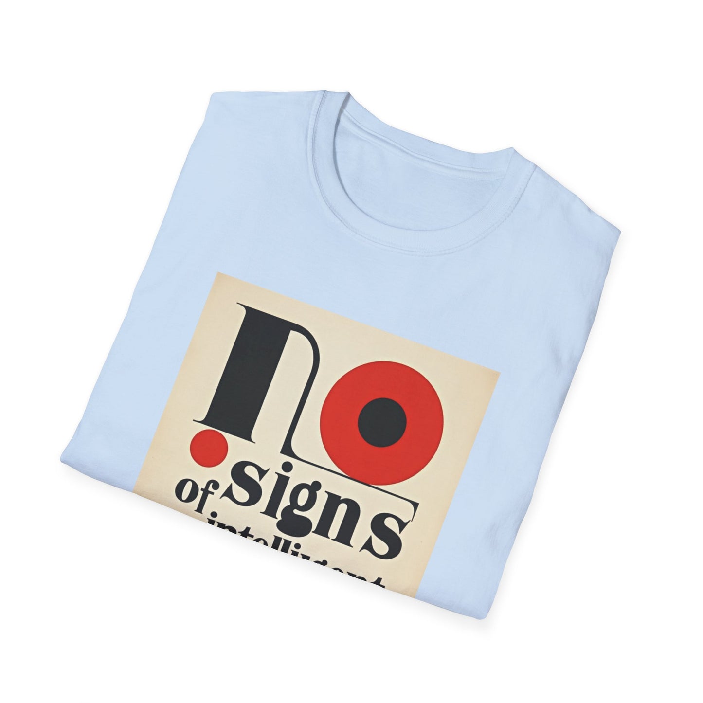 Graphic Unisex T-shirt - No Signs of Intelligence Design