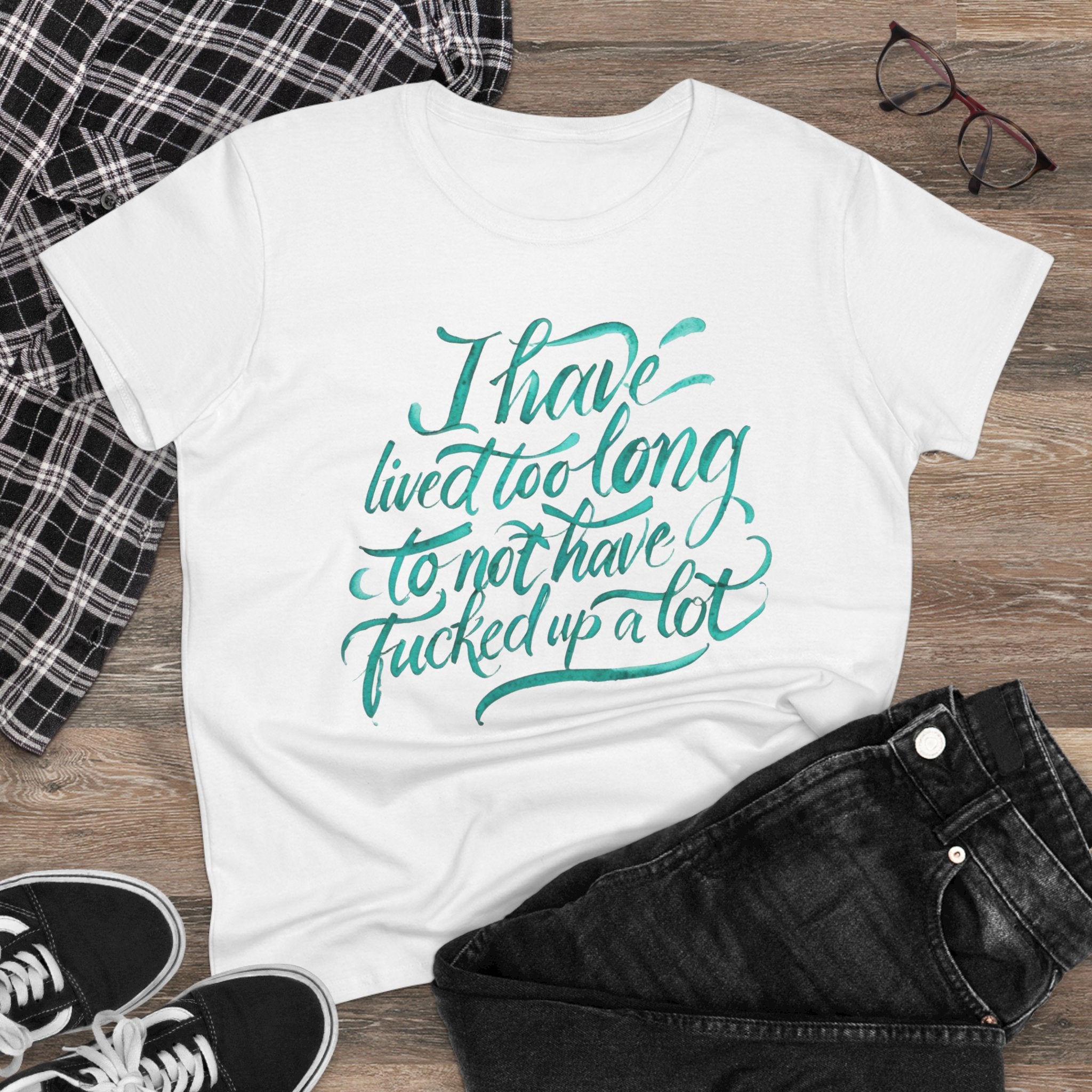 I have lived too long Tee for Women, Casual Cotton T-Shirt for Everyday Wear, Unique Gift for Friends, Self-Care T-Shirt f up
