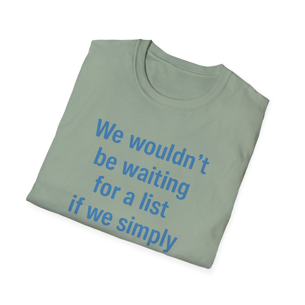 We wouldnt need a list if we believed women. Social Justice Feminist Unisex T-Shirt, Women's Rights Epstein Files Tee, Anti-Trump