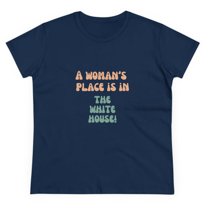 Women's Tee - A Woman's Place is in the White House