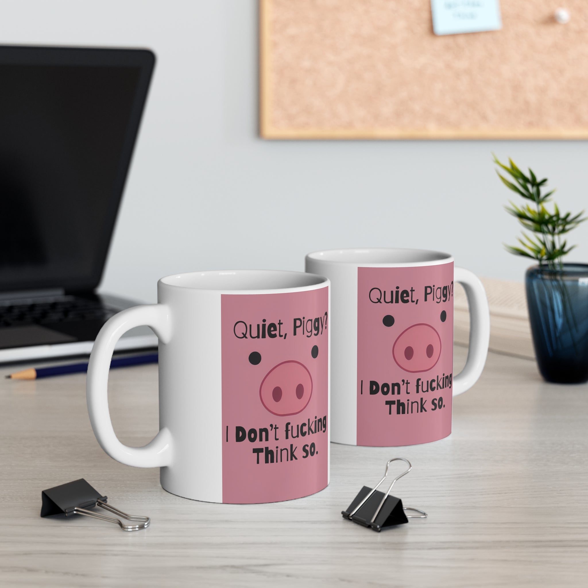 Mug: Quiet Piggy? I don’t fucking think so. Anti-Trump 11oz Gift