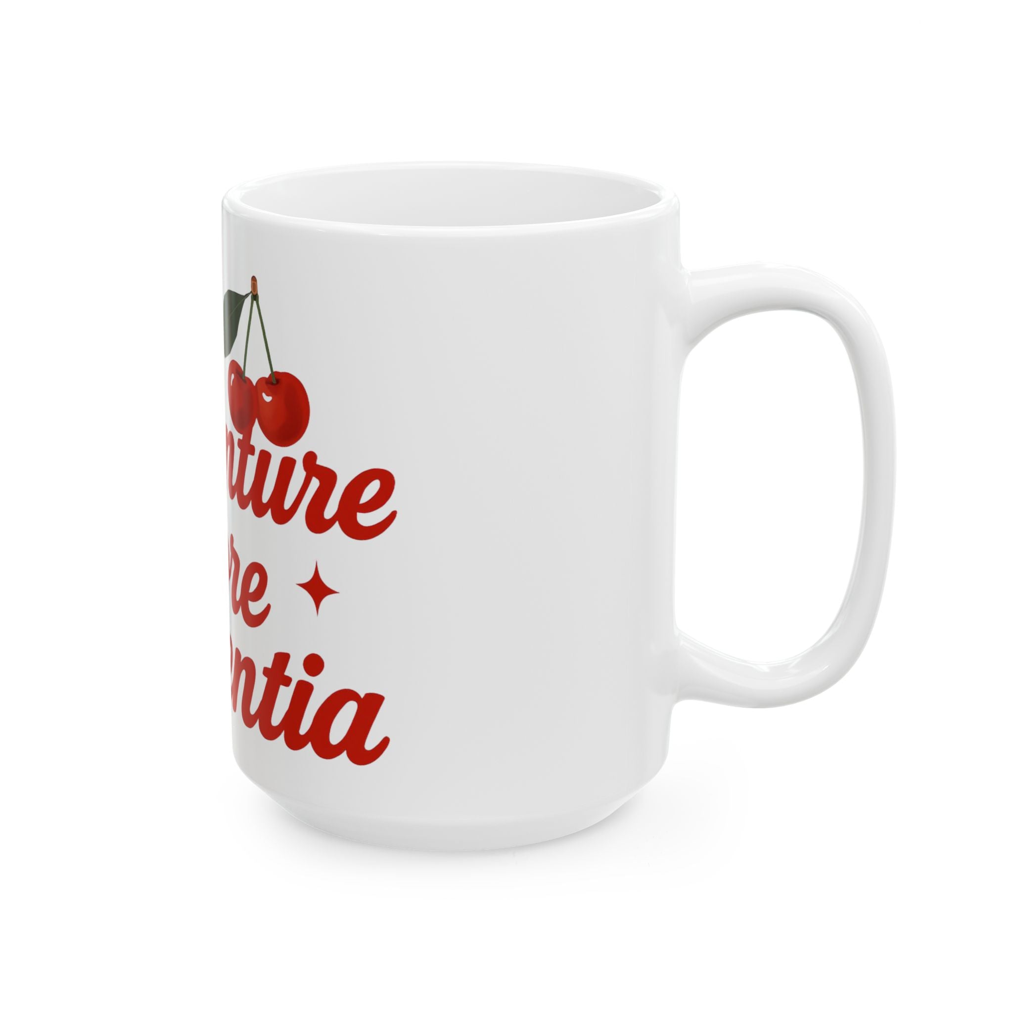 Adventure Before Dementia Ceramic Mug - Fun Gift for Caregivers, Unique Coffee Cup, Inspirational Drinkware, Cherry Design