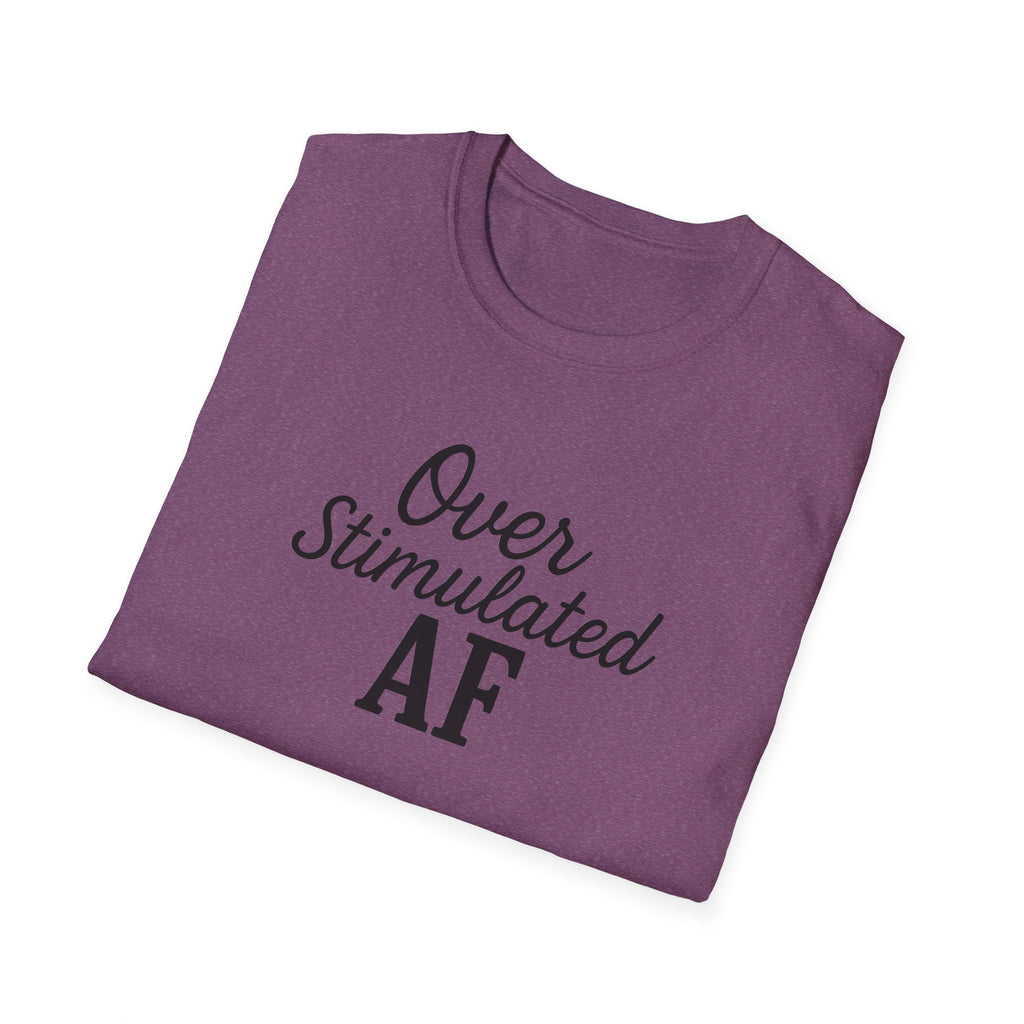 Overstimulated AF Mental Health T-Shirt, Anxiety Awareness Tee, Funny Mental Health Shirt, Unisex Softstyle Tee, Stress Reliever Top