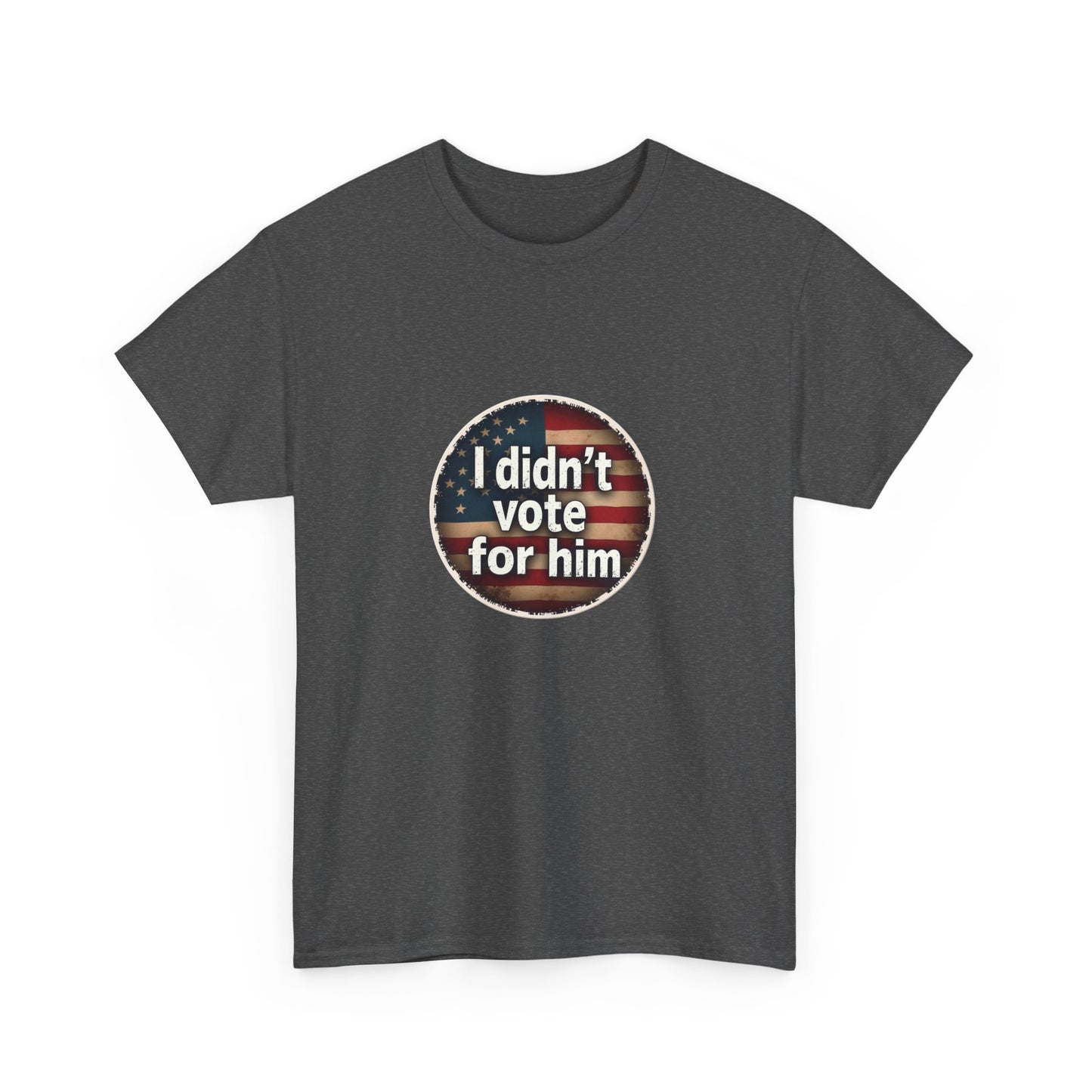 T-Shirt - 'I Didn't Vote for Him' Anti-Trump Tee