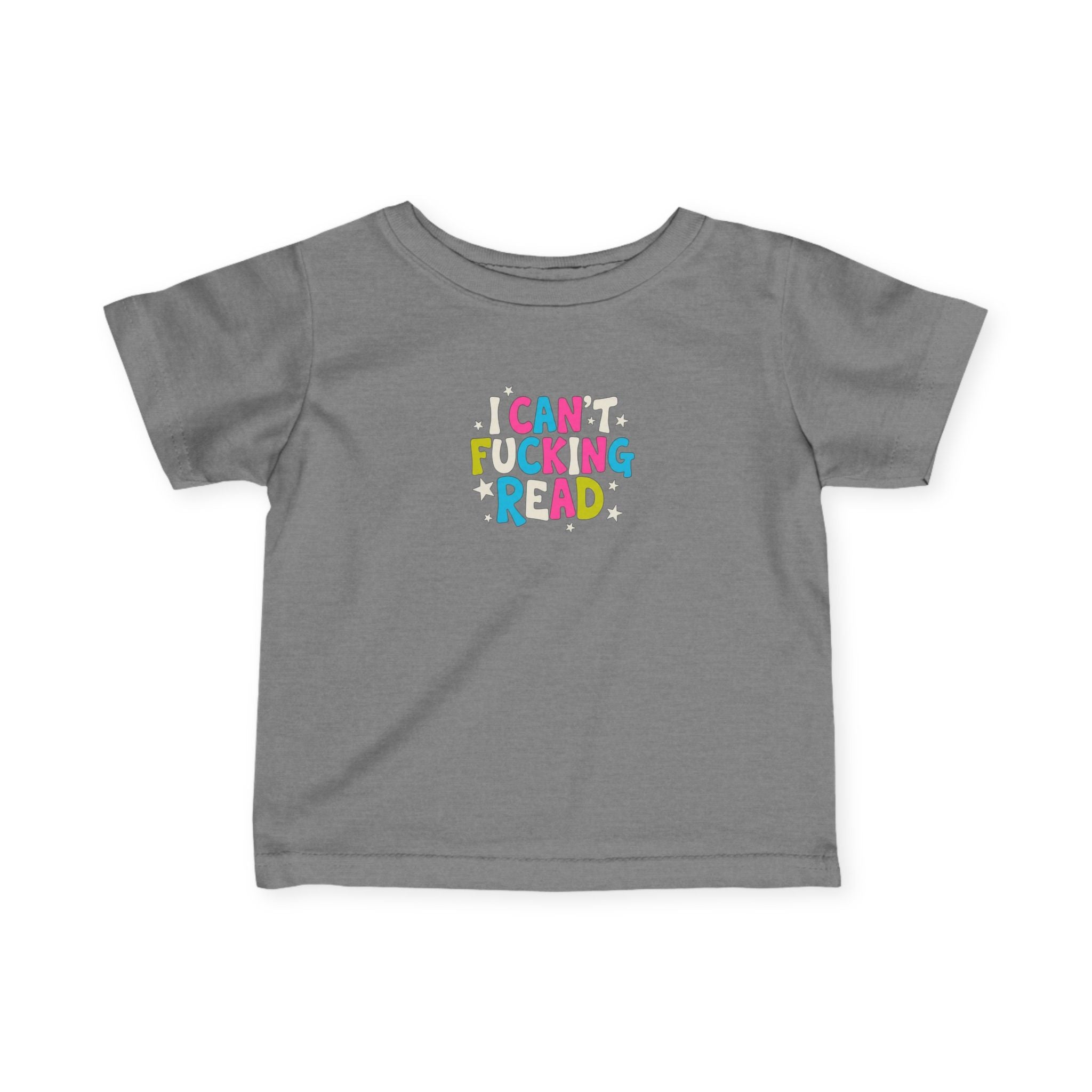 Infant Tee — "I can’t F*cking Read" Colorful Baby Shirt