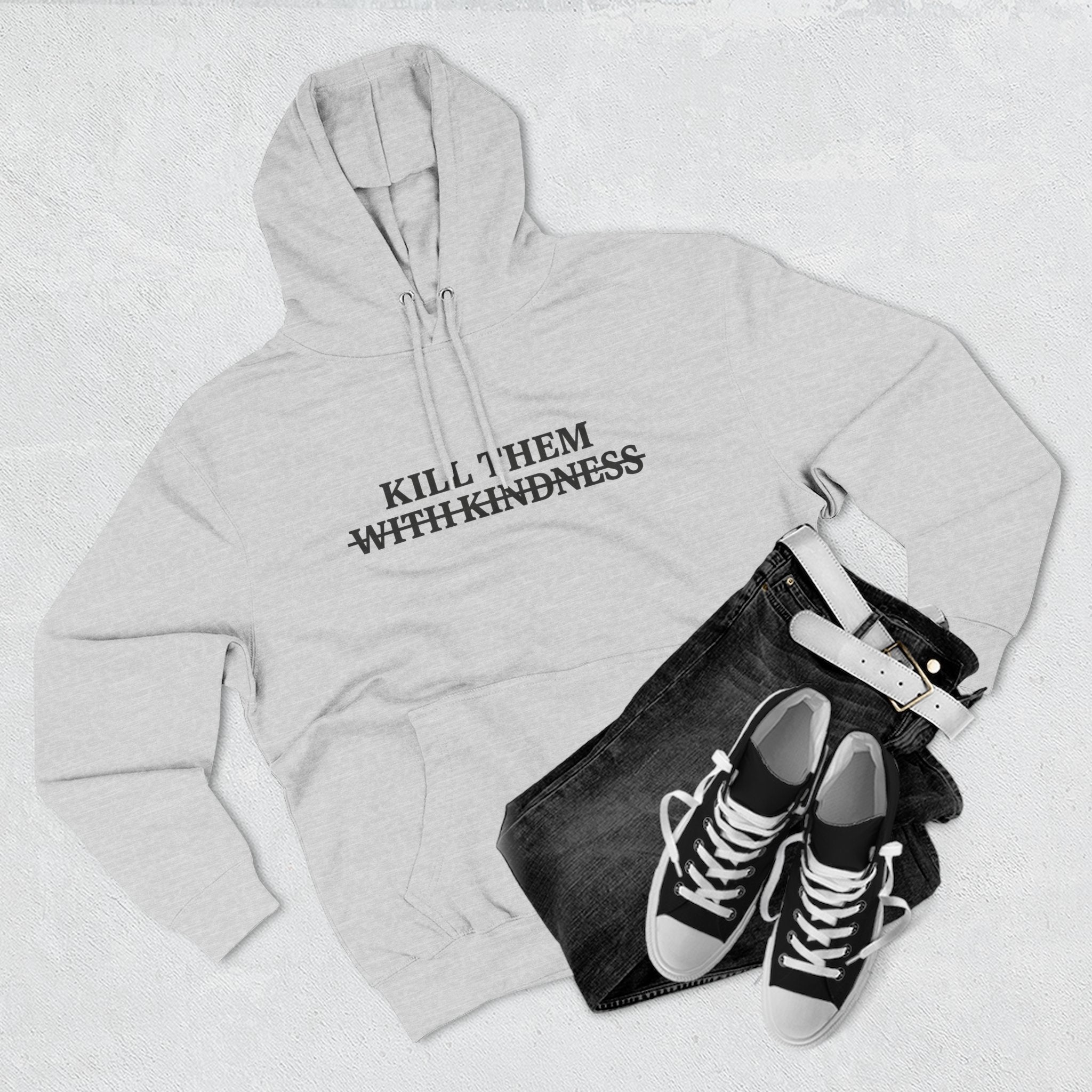 Kill Them With Kindness Fleece Hoodie — Three-Panel Cozy Pullover