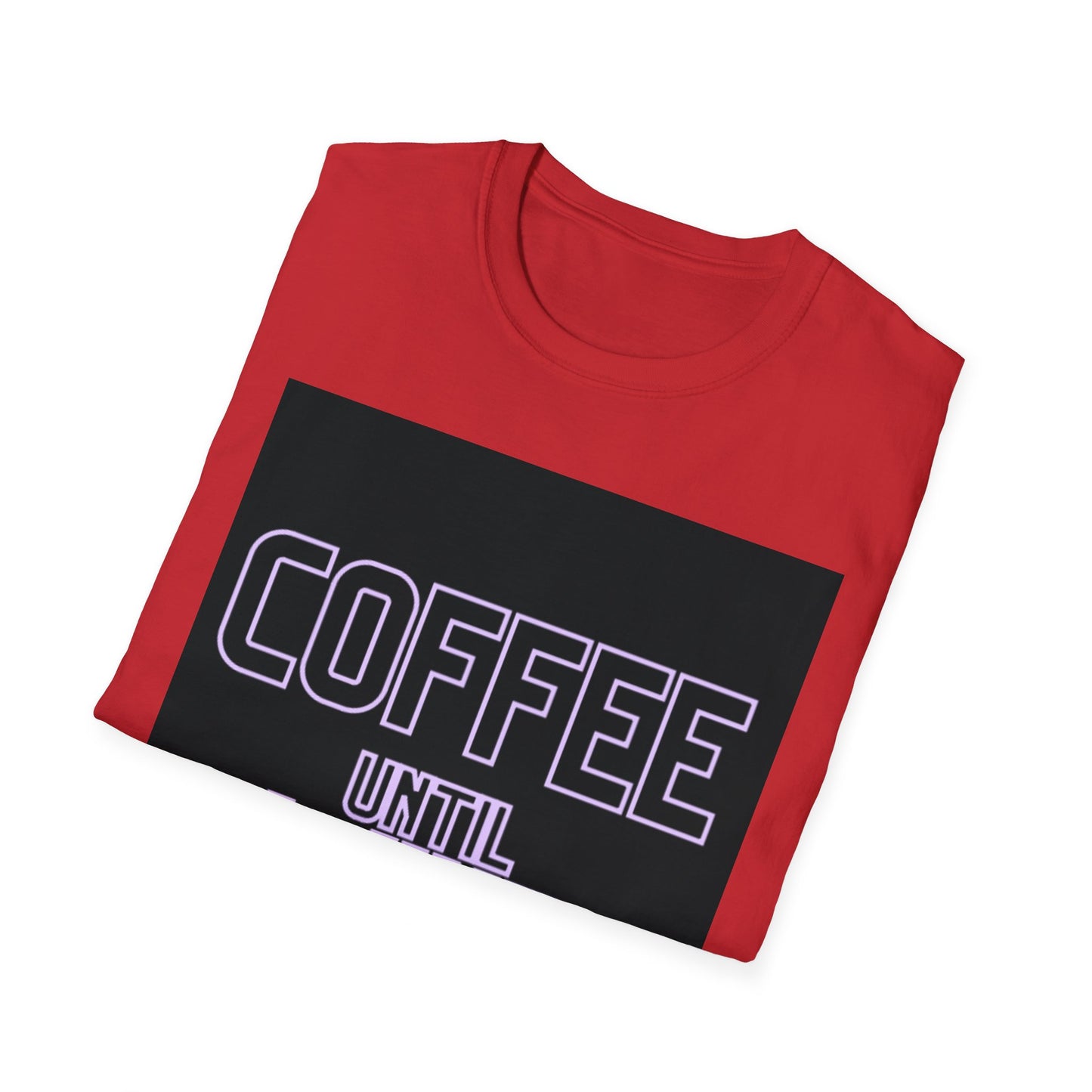 Coffee until wine  Unisex Softstyle T-Shirt