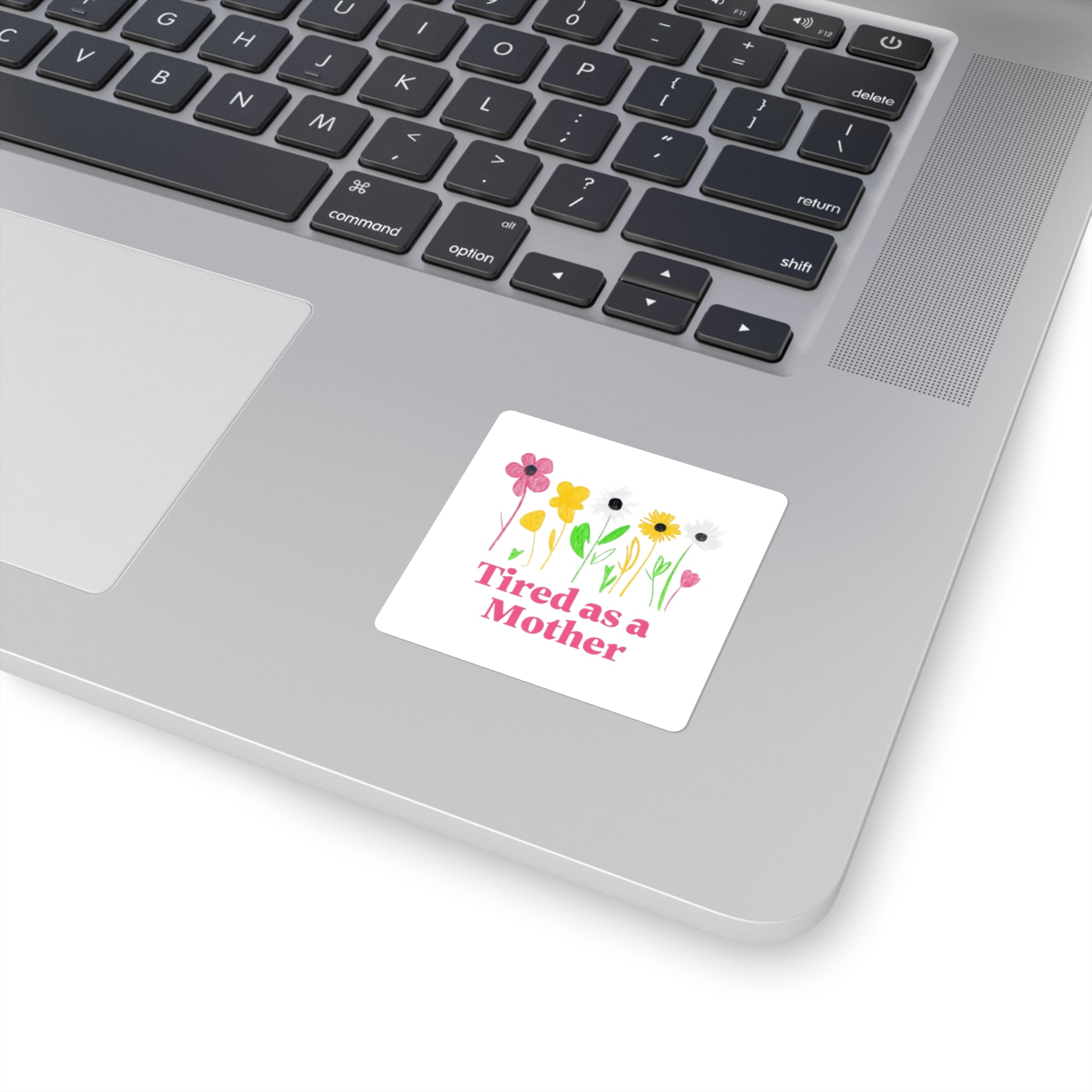 Tired as a Mother Square Stickers, Fun Mom Stickers, Flower Stickers, Laptop Decals, Gifts for Moms, Mother's Day Decor