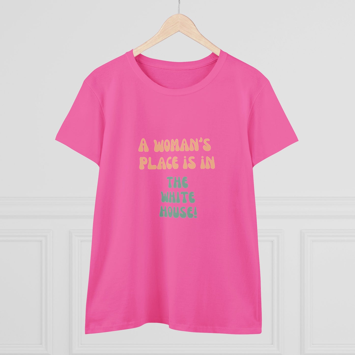 Women's Tee - A Woman's Place is in the White House