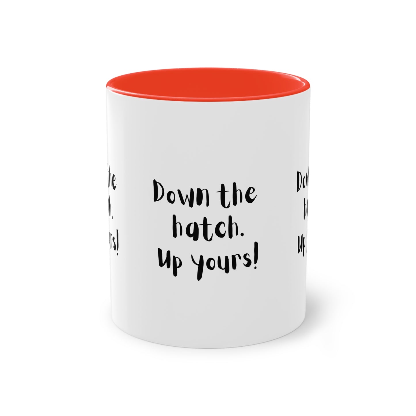 Coffee Mug - Down the Hatch Up Yours Funny Quote