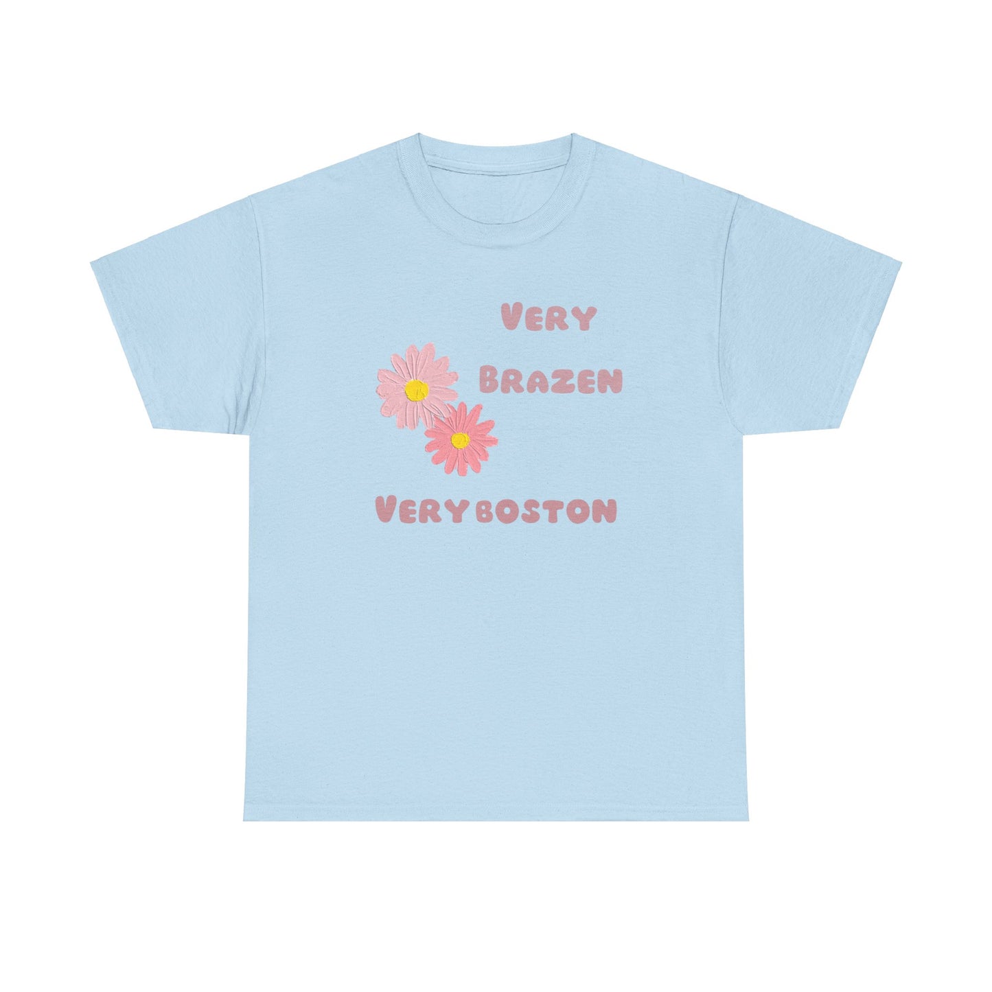 Very Brazen very Boston Unisex Heavy Cotton Tee