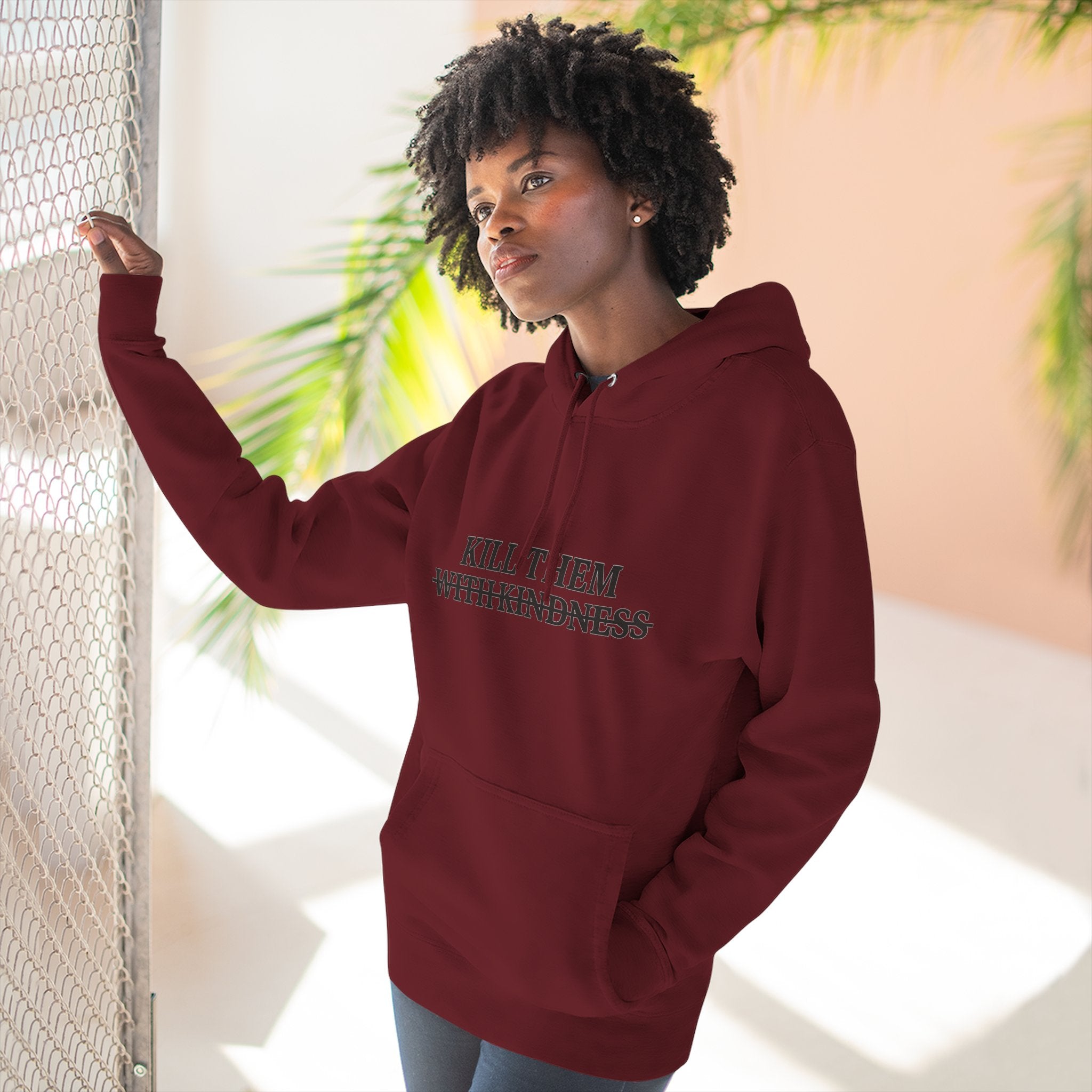 Kill Them With Kindness Fleece Hoodie — Three-Panel Cozy Pullover
