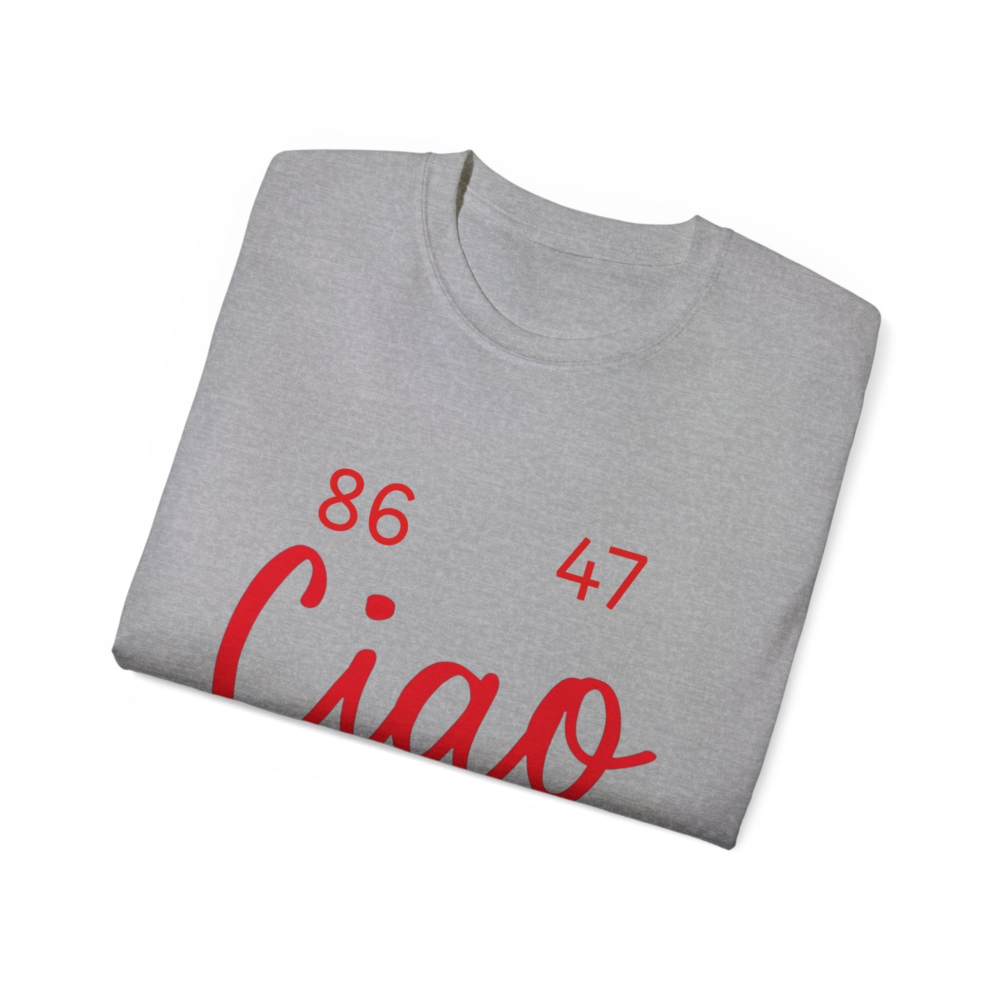 Ciao MotherF Unisex Tee, Graphic Birthday Shirt for Friends, Chill Vibes Apparel, anti-Trump, Casual Shirt