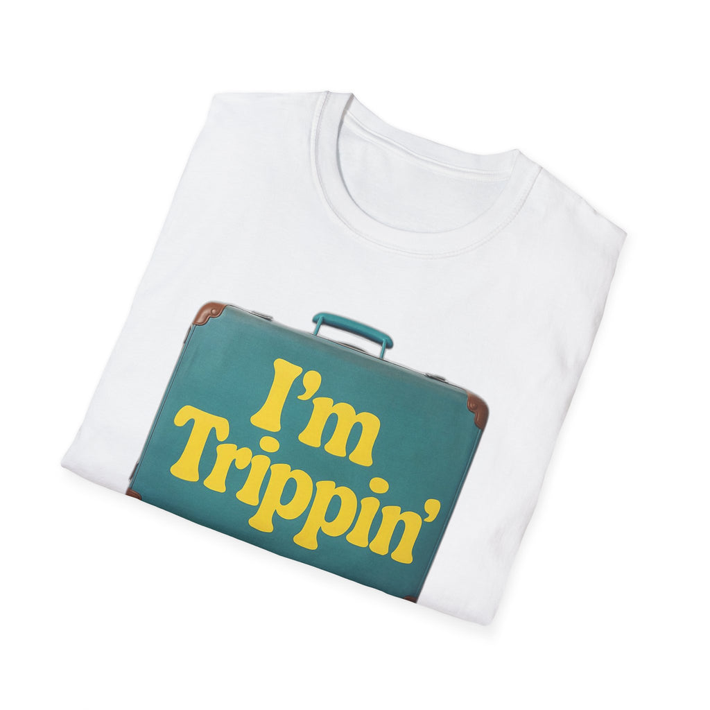 Travel Humor Unisex T-Shirt - "I'm Trippin'"