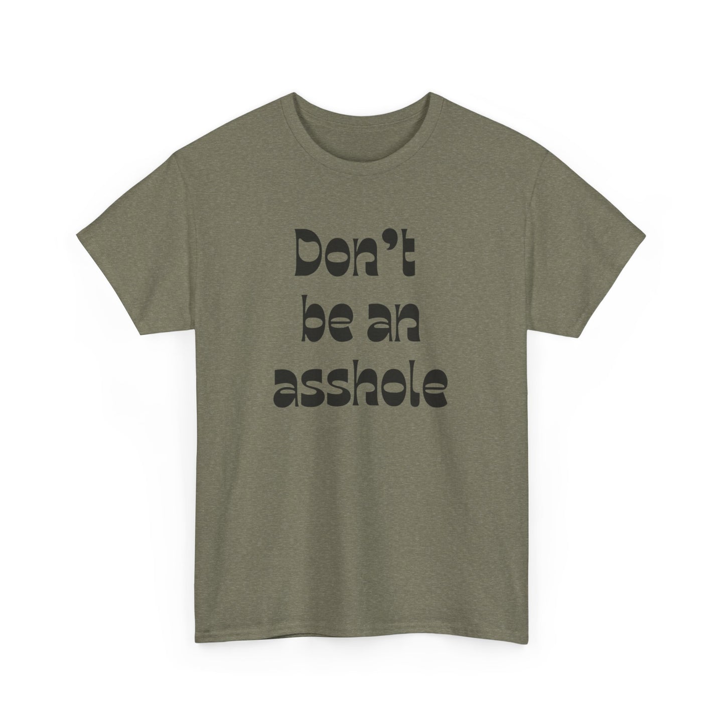 Don’t be an asshole Unisex Heavy Cotton Tee