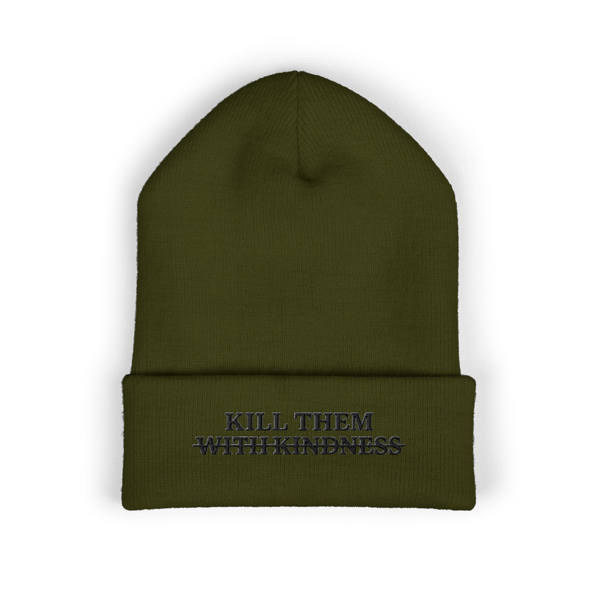 Kill Them With Kindness Embroidered Beanie — Classic Cuffed Beanie