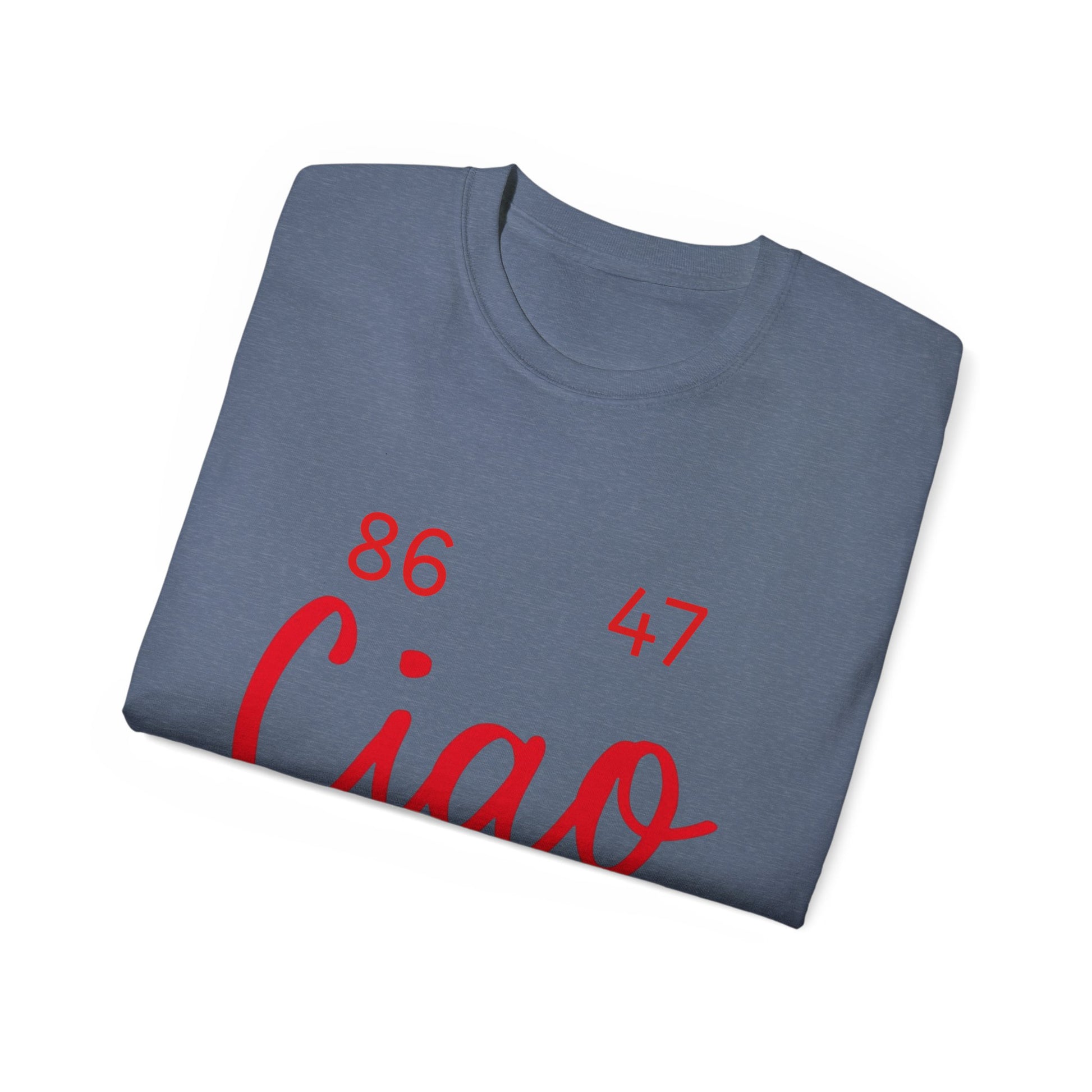 Ciao MotherF Unisex Tee, Graphic Birthday Shirt for Friends, Chill Vibes Apparel, anti-Trump, Casual Shirt