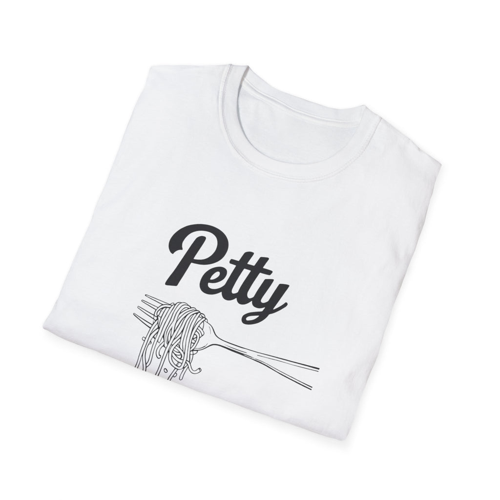 Petty spaghetti Humor Unisex T-Shirt, Funny Graphic Tee, Comfy Casual Wear, Gift for Friends, Quirky Statement Shirt