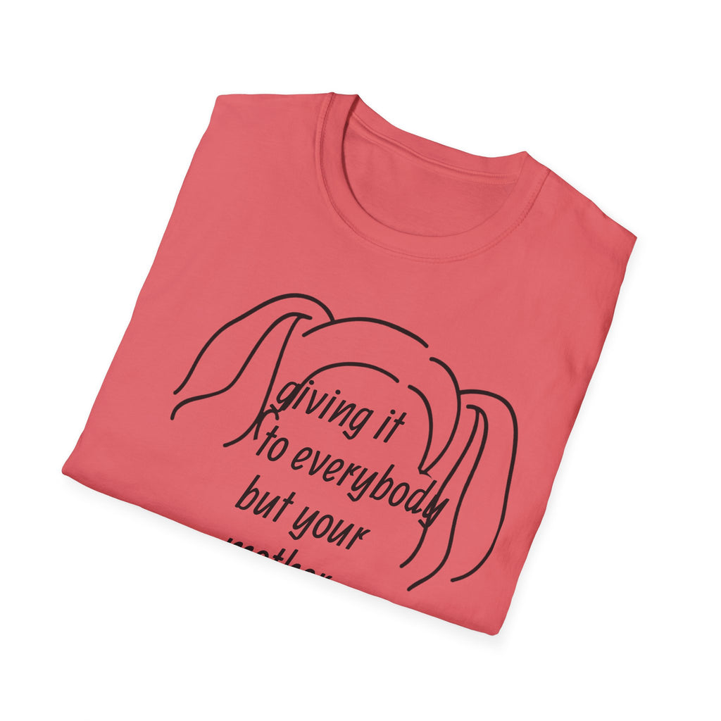 Giving it to everybody but your mother 90's Song Lyric Unisex T-Shirt, Gift for Music Lovers, Vintage Tee, Here and Now, Music Quote Top