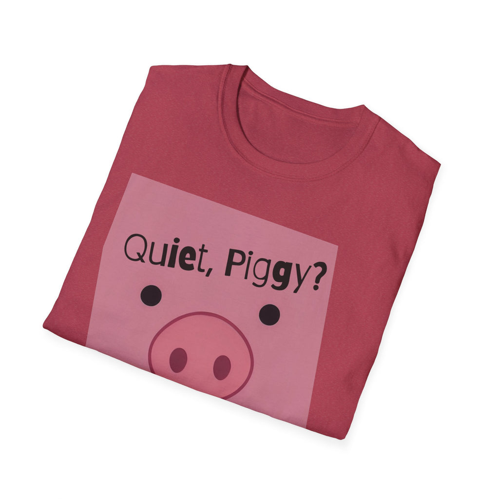 Quiet Piggy Graphic T-Shirt — "Quiet, Piggy? I Don't Fucking Think So." Funny Sassy Tee anti Trump gift