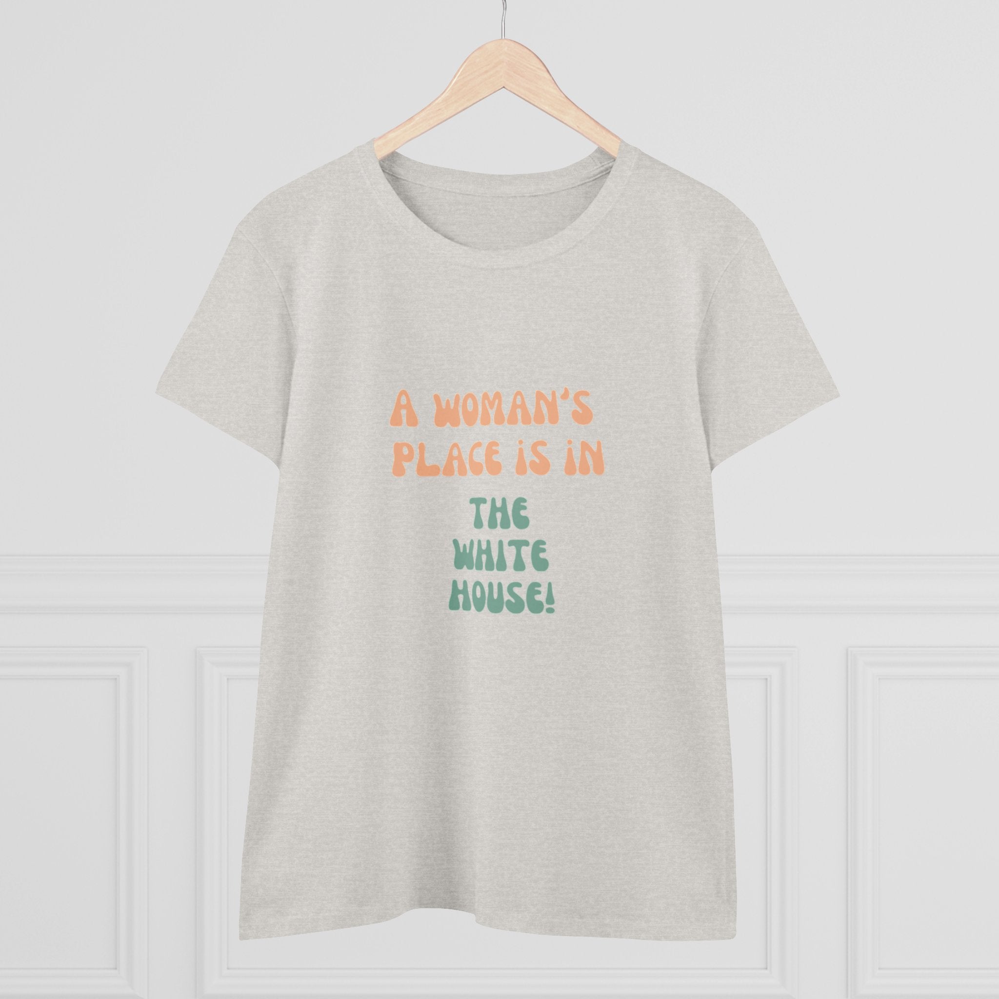 Women's Tee - A Woman's Place is in the White House