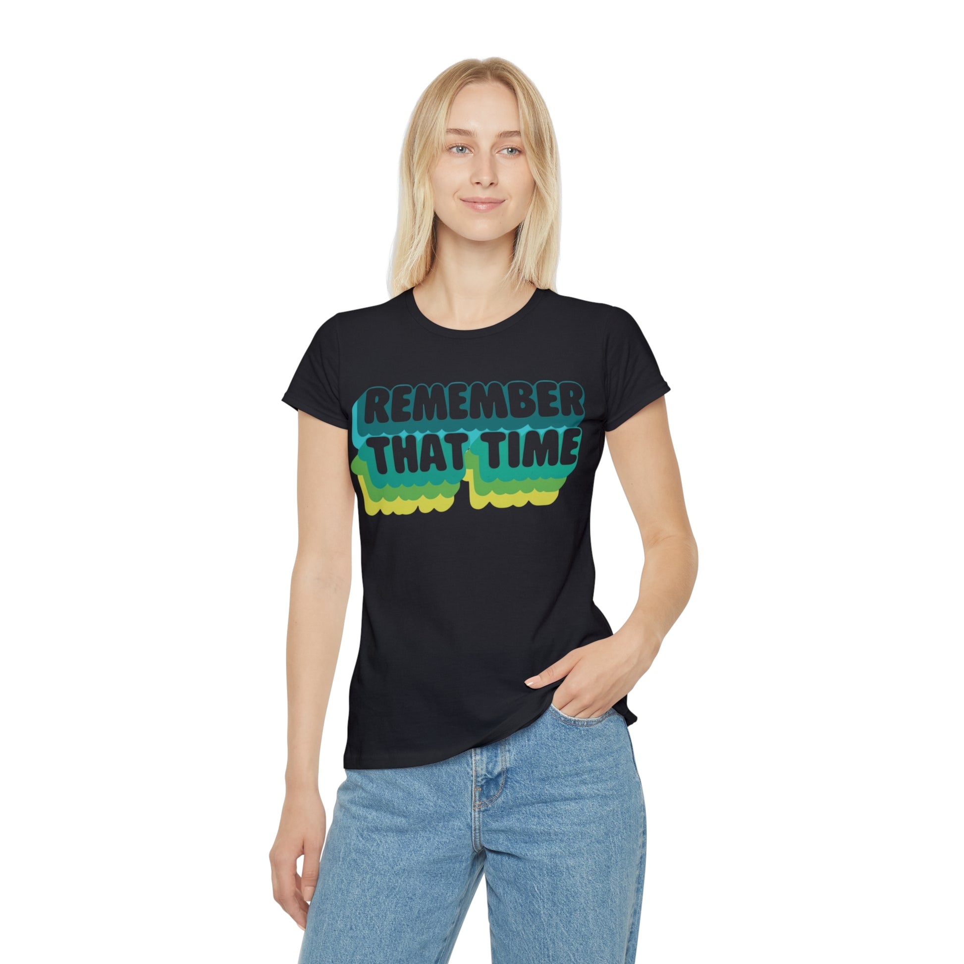 Womens Retro Graphic Tee, Remember That Time TShirt, Vintage Style Shirt, Casual Womens Top, Gift for Friends, Nostalgic Apparel