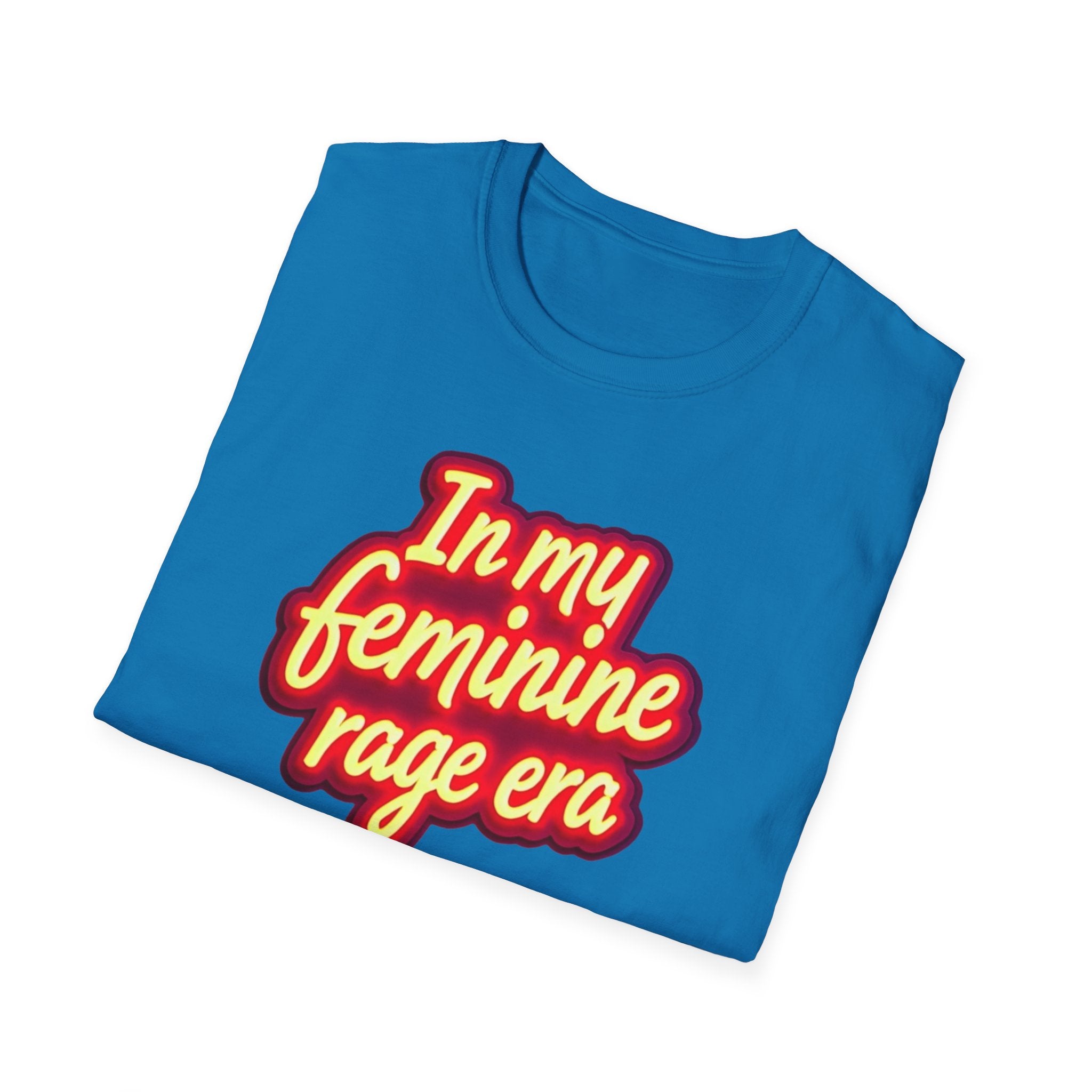 In my Feminine Rage Era Unisex T-Shirt | Softstyle Tee, Empowering Apparel, Womens  Empowerment, Casual Wear, Feminist Gift Anti Trump