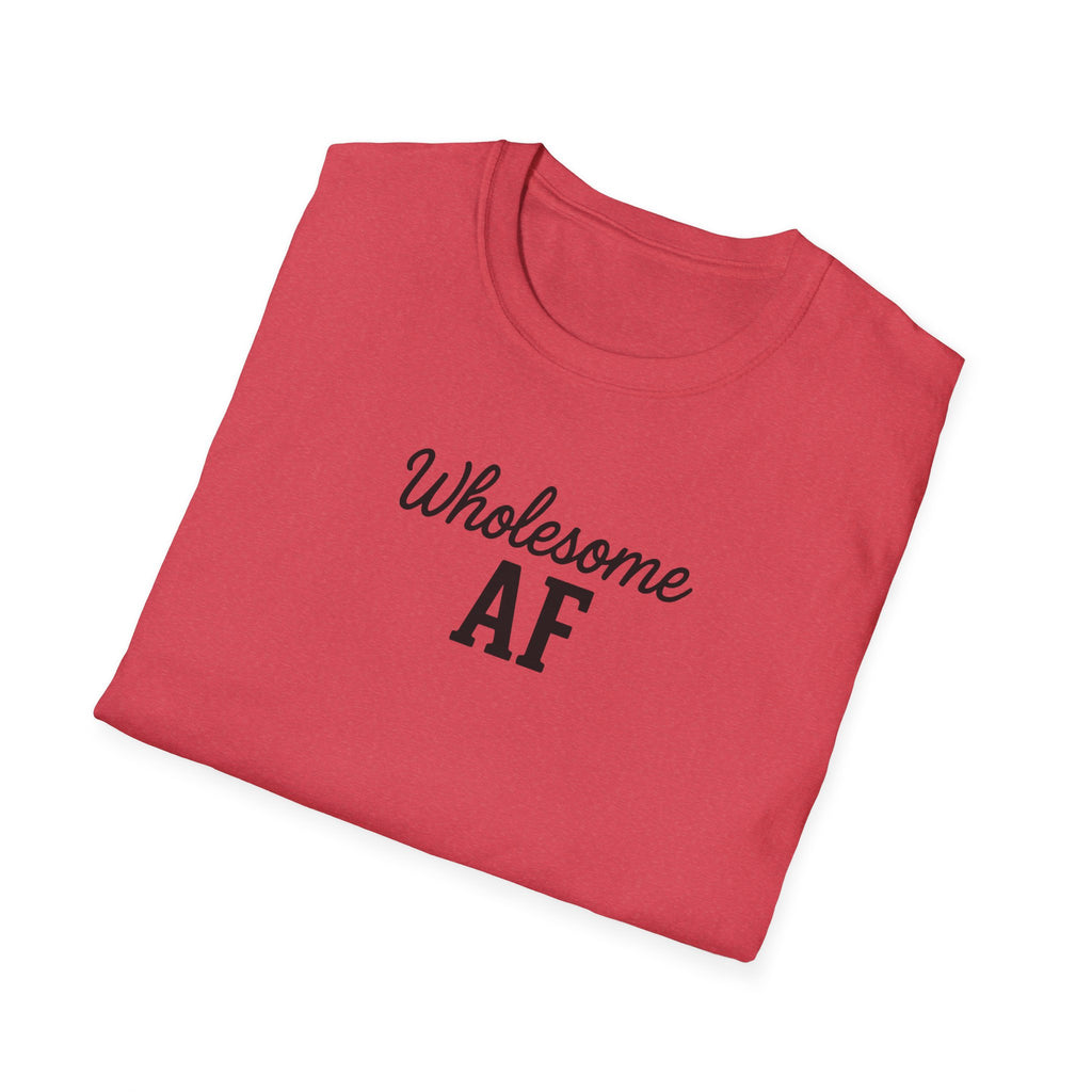Wholesome AF Unisex T-Shirt, Positive Vibes Tee, Comfortable Graphic Shirt, Men's Women's Casual Top, Funny Quote Apparel