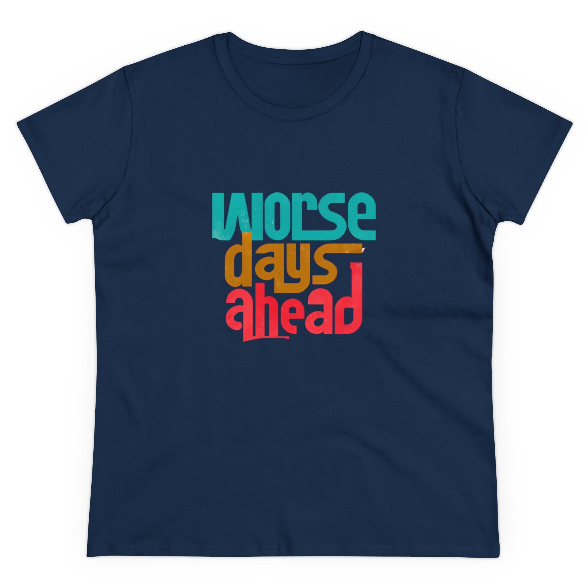 Worse Days Ahead Graphic Tee, Funny T-Shirt, Sarcastic Women's Shirt, Casual Cotton Tee, Introvert Gift, Minimalist Top