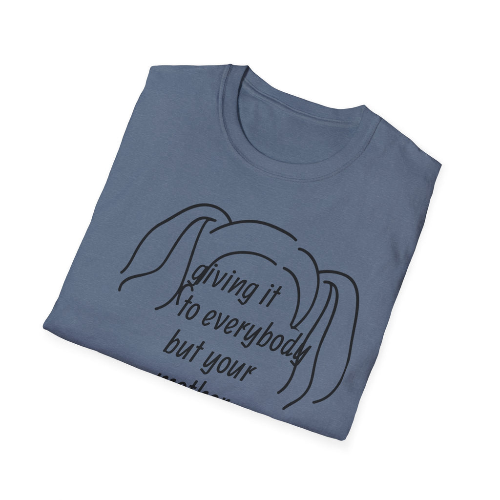 Giving it to everybody but your mother 90's Song Lyric Unisex T-Shirt, Gift for Music Lovers, Vintage Tee, Here and Now, Music Quote Top