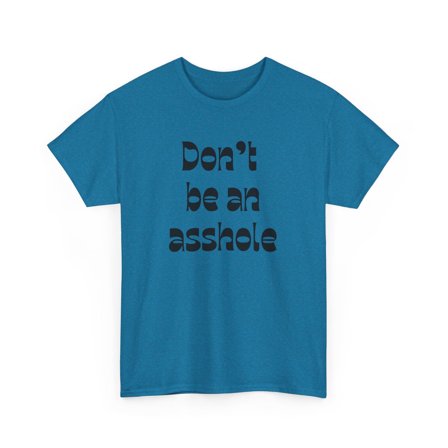 Don’t be an asshole Unisex Heavy Cotton Tee