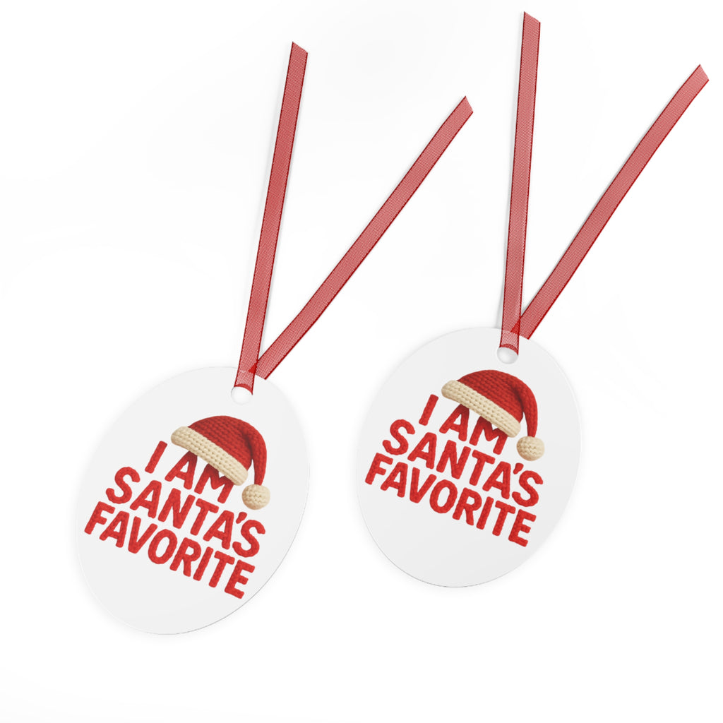 I Am Santa’s Favorite Metal Ornament — Funny Christmas Tree Decoration