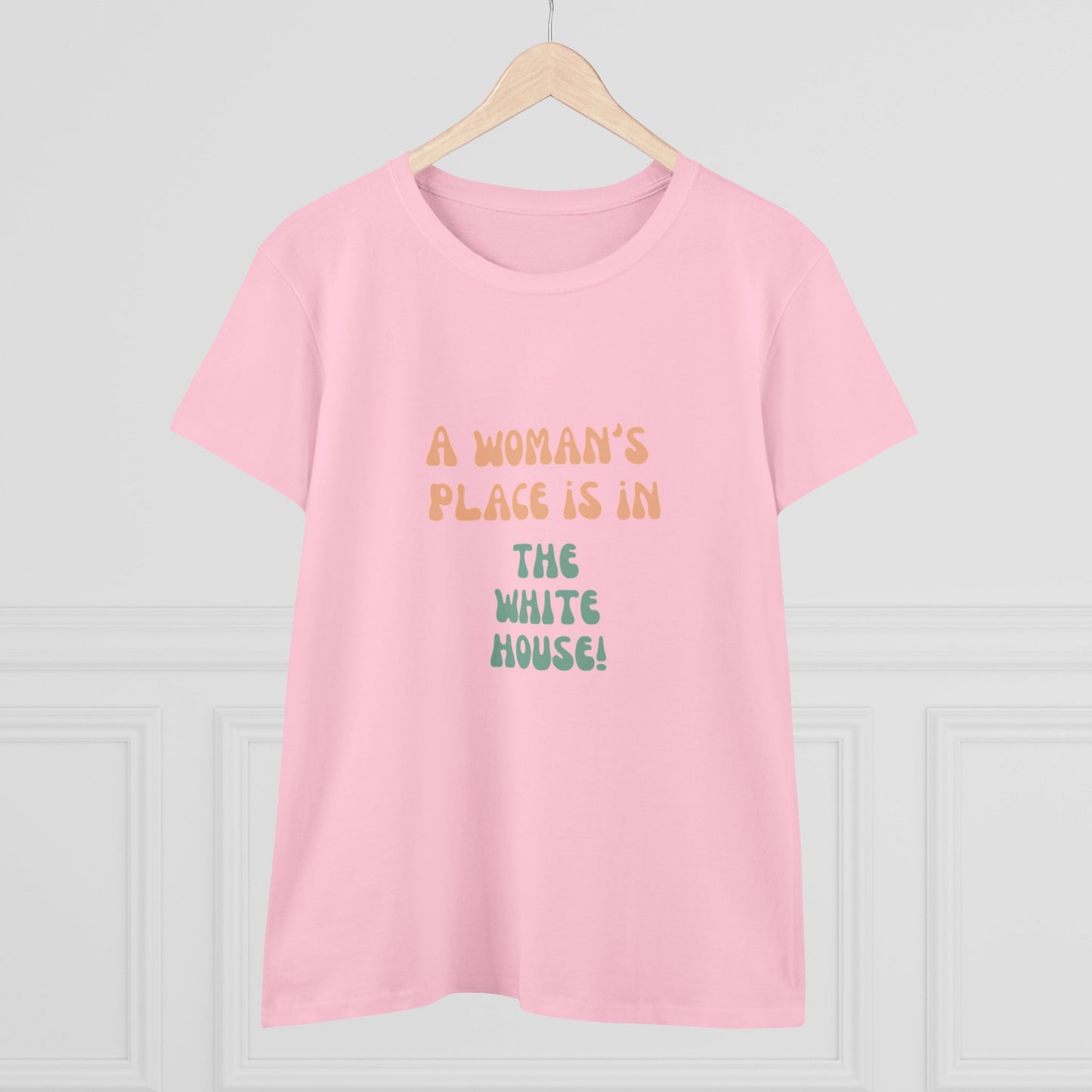 Women's Tee - A Woman's Place is in the White House