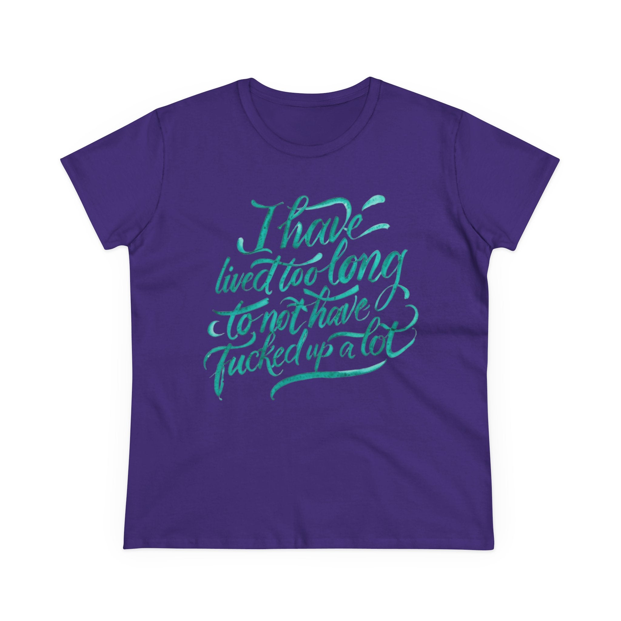 I have lived too long Tee for Women, Casual Cotton T-Shirt for Everyday Wear, Unique Gift for Friends, Self-Care T-Shirt f up