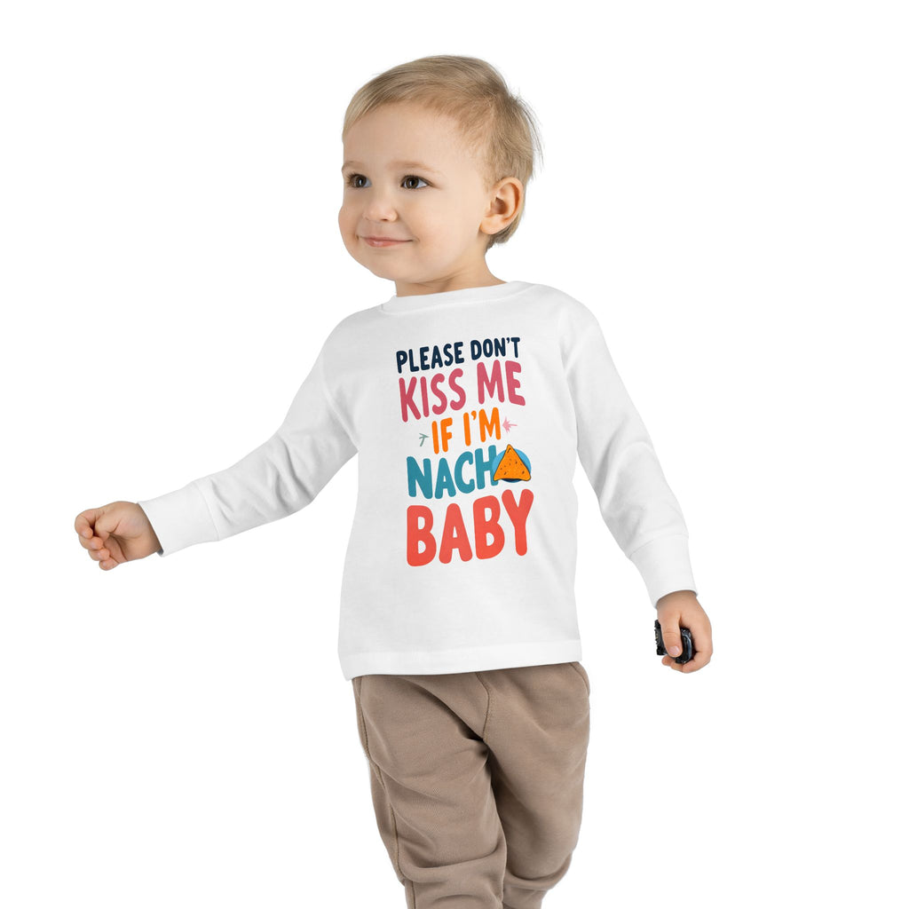 Funny Toddler Long Sleeve Tee, Please dont kiss me if Im nacho baby, Kids Graphic Shirt, Sarcastic Toddler Top, Toddler Humor T-Shirt,