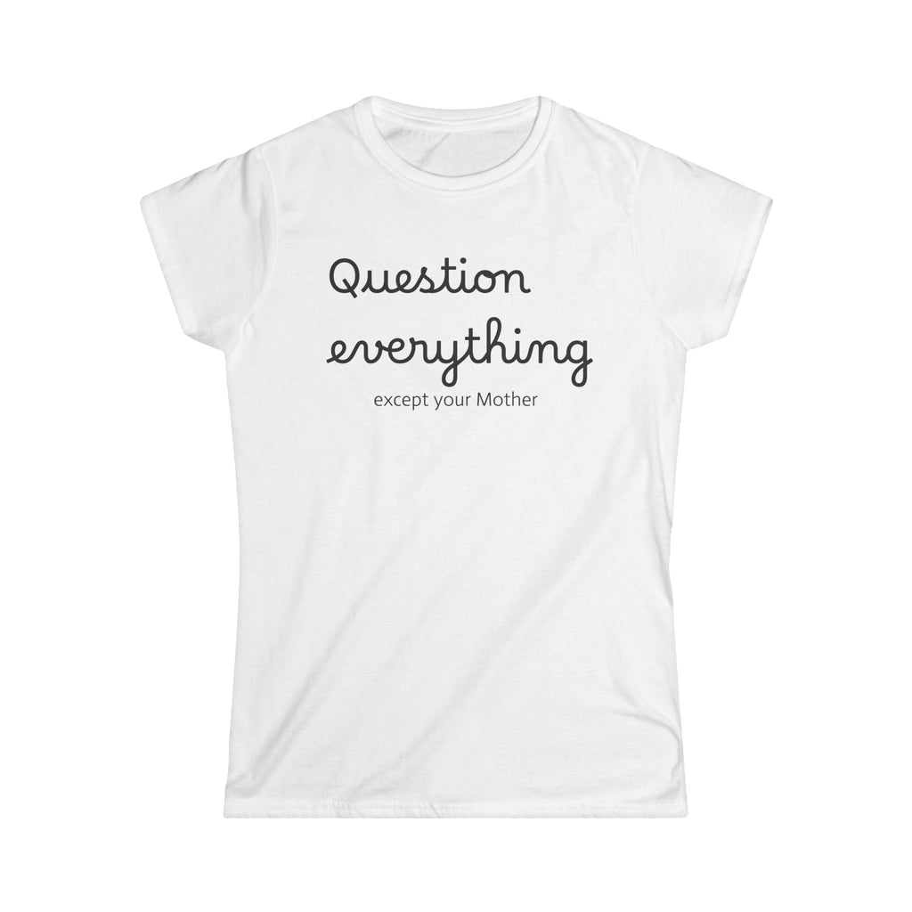 Women's Graphic Tee, Mother's Day Gift, Feminist Shirt, Funny Quote Top, Mom Life T-Shirt, Gift for Her